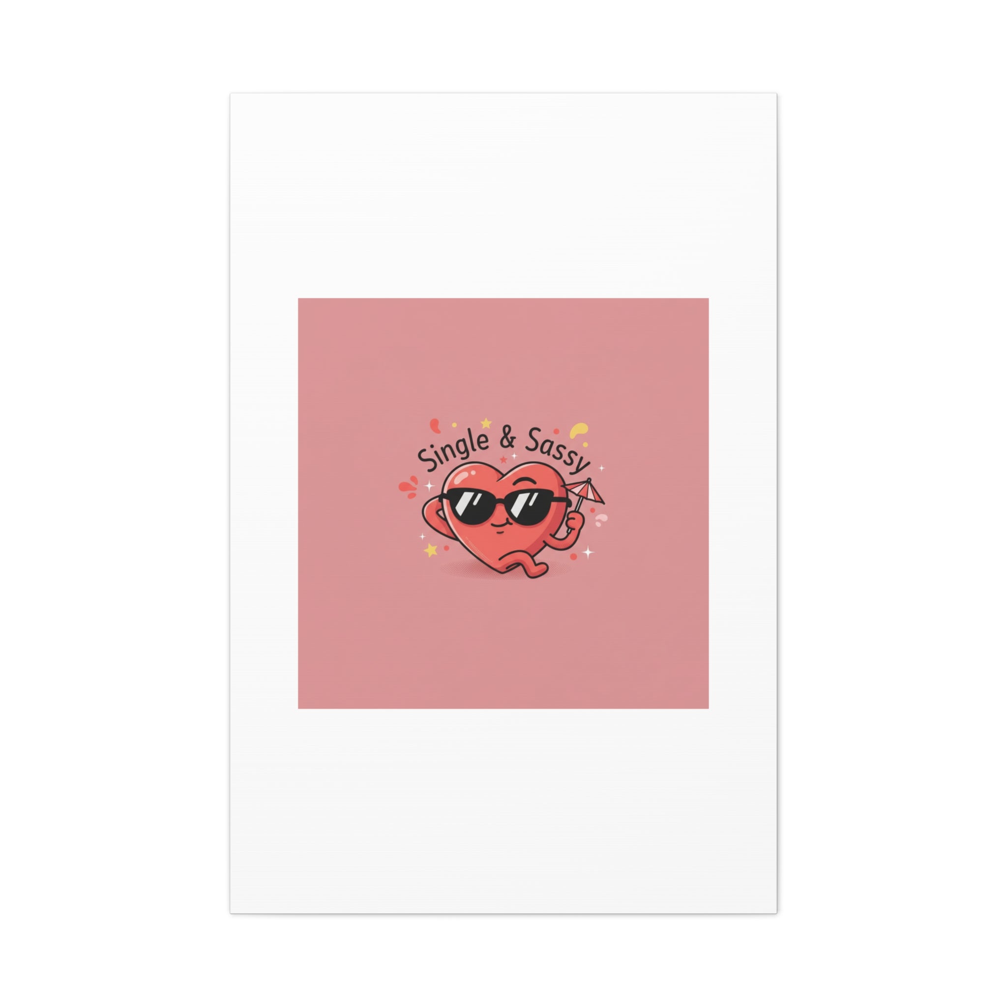 Single & Sassy Canvas | Anti Valentine, Funny Valentines Poster
