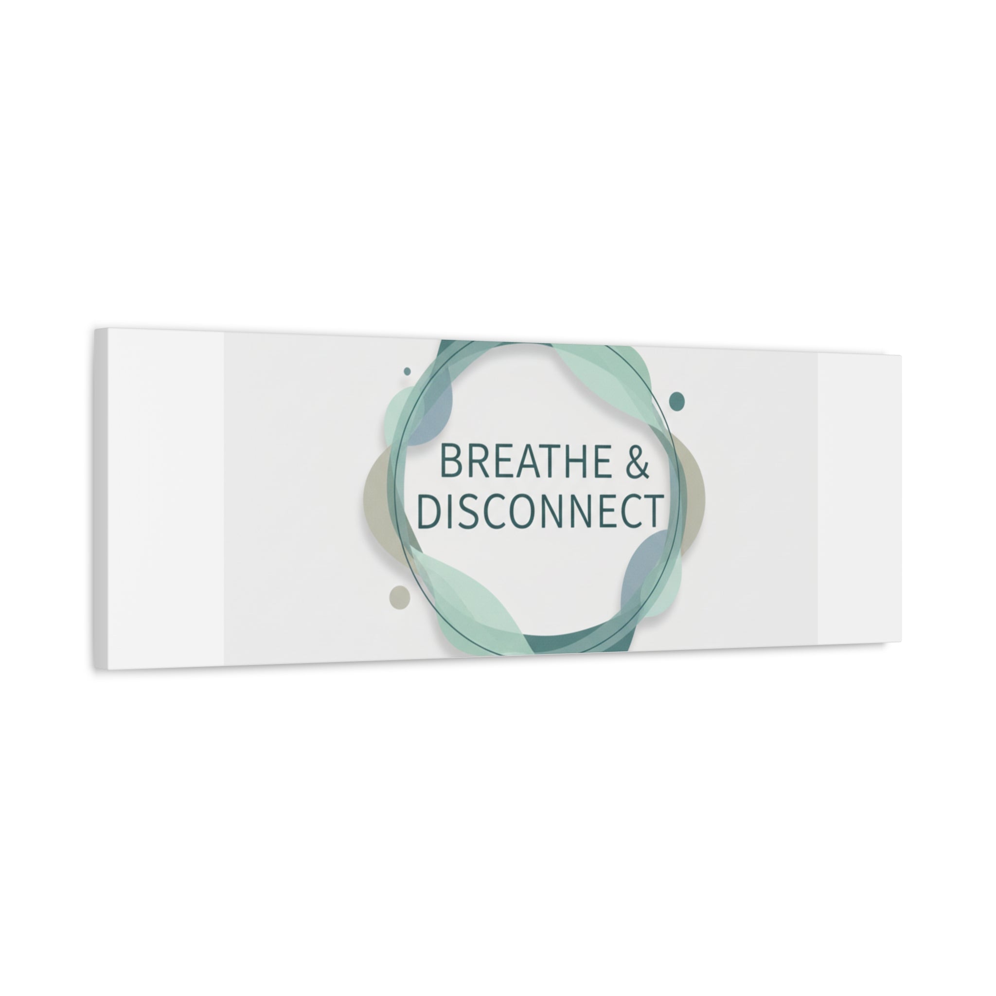 Breathe & Disconnect Canvas | Digital Detox, Mindfulness Wall Art