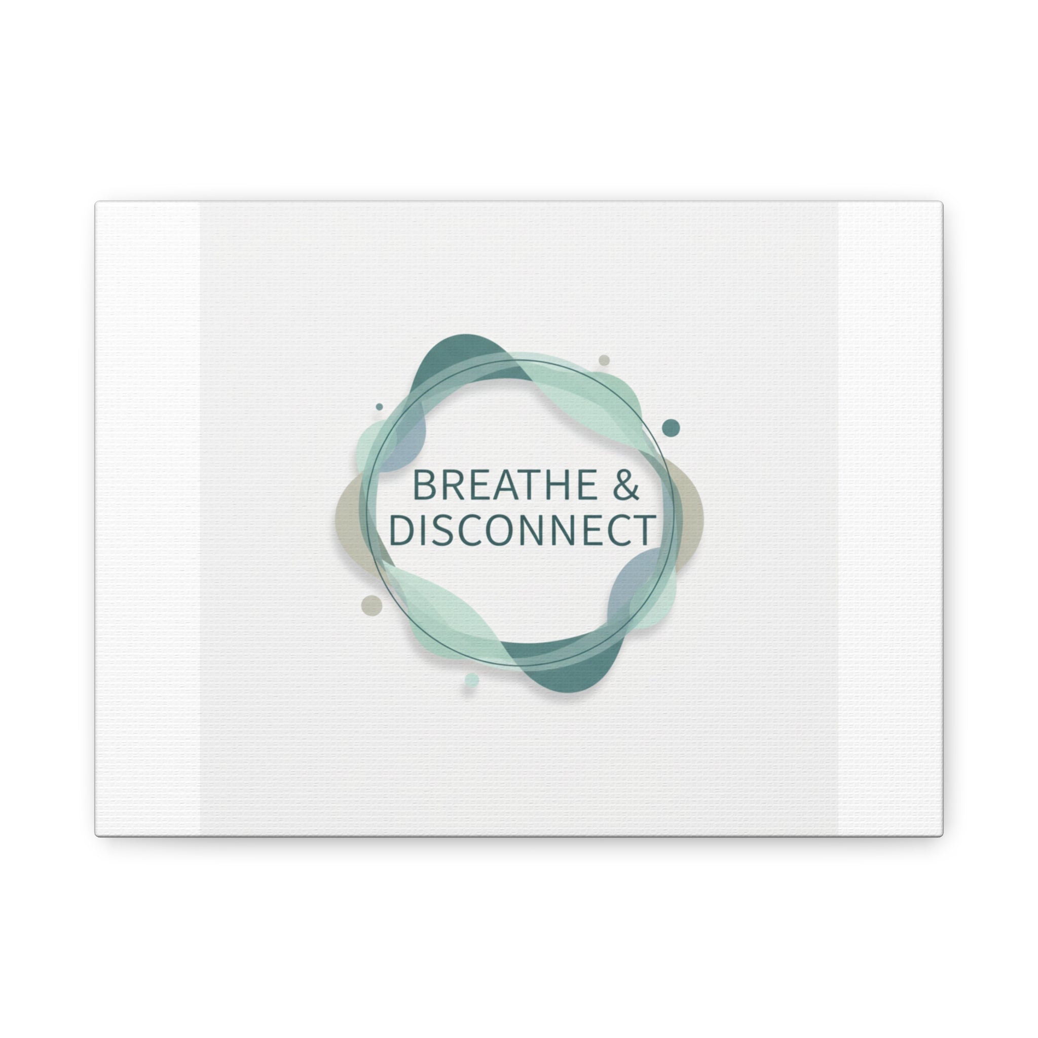 Breathe & Disconnect Canvas | Digital Detox, Mindfulness Wall Art