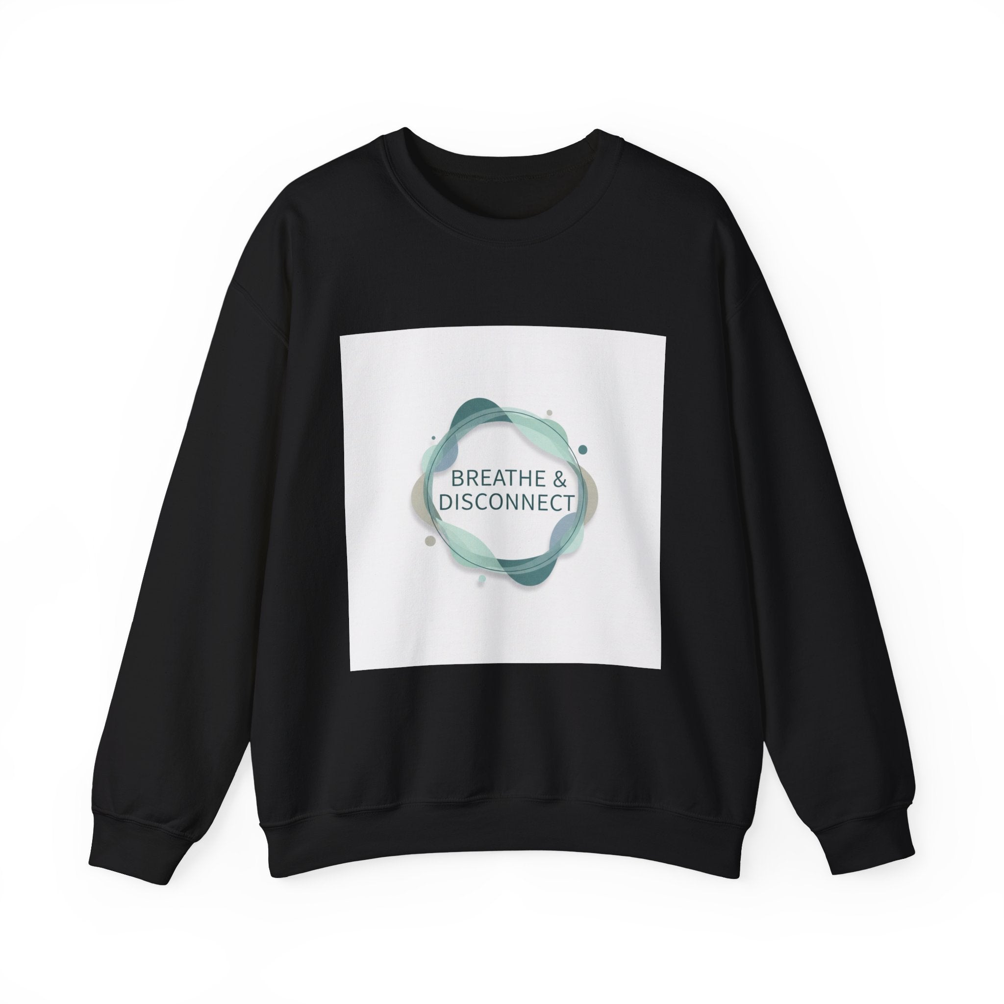 Breathe & Disconnect Sweatshirt | Digital Detox, News Detox Design