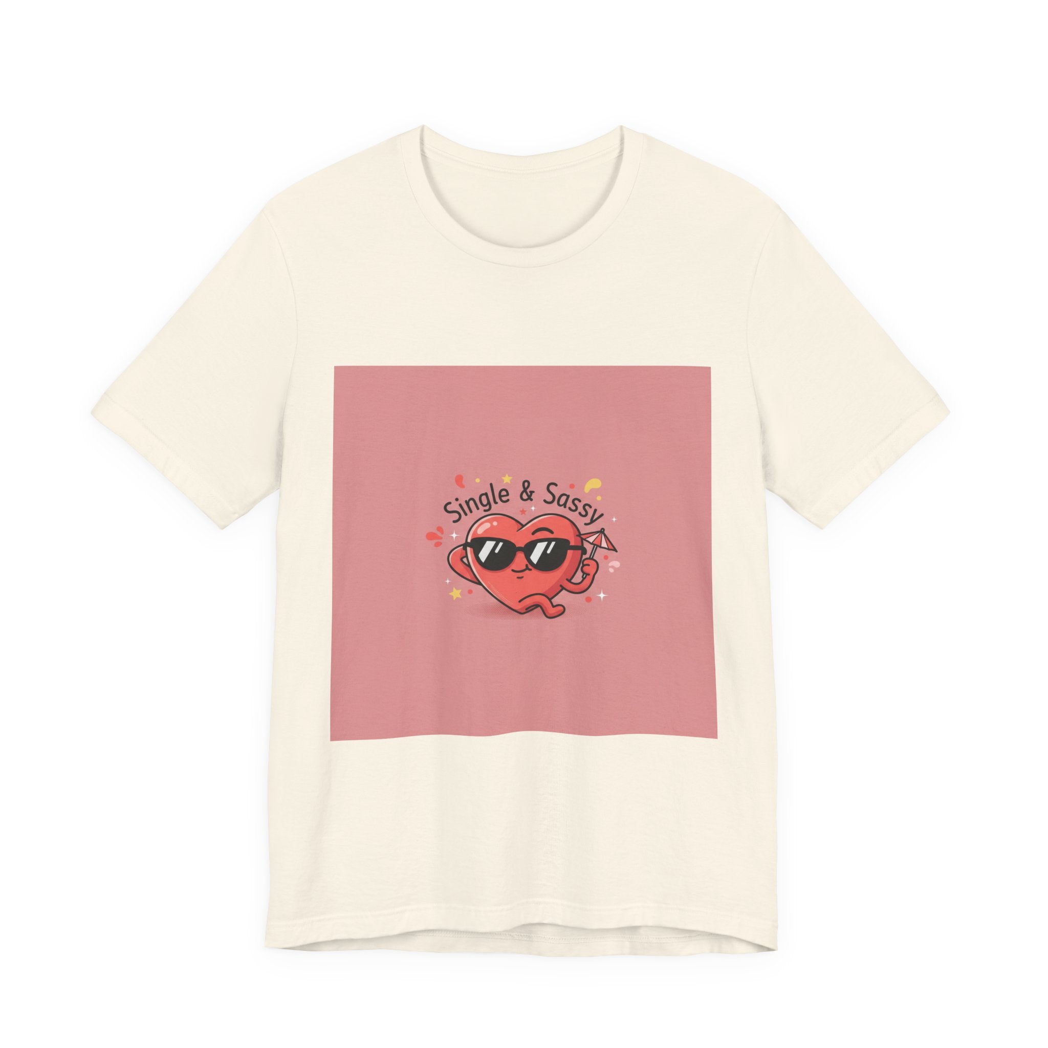 Single & Sassy Tee | Anti Valentine, Single Humor Shirt