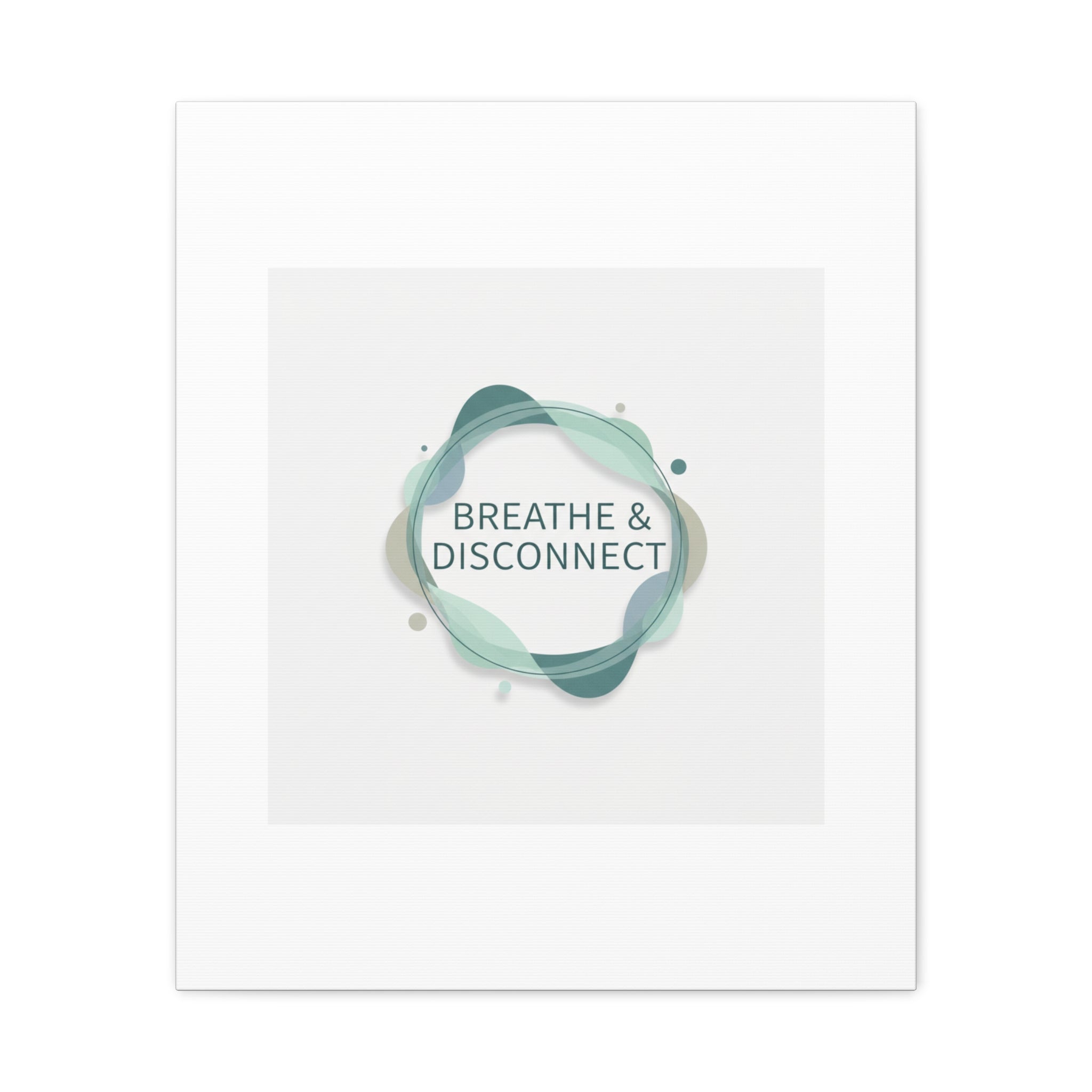 Breathe & Disconnect Canvas | Digital Detox, Mindfulness Wall Art
