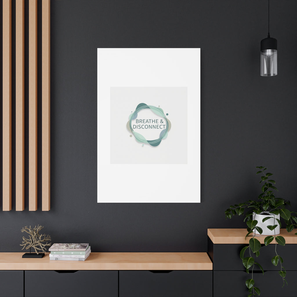Breathe & Disconnect Canvas | Digital Detox, Mindfulness Wall Art