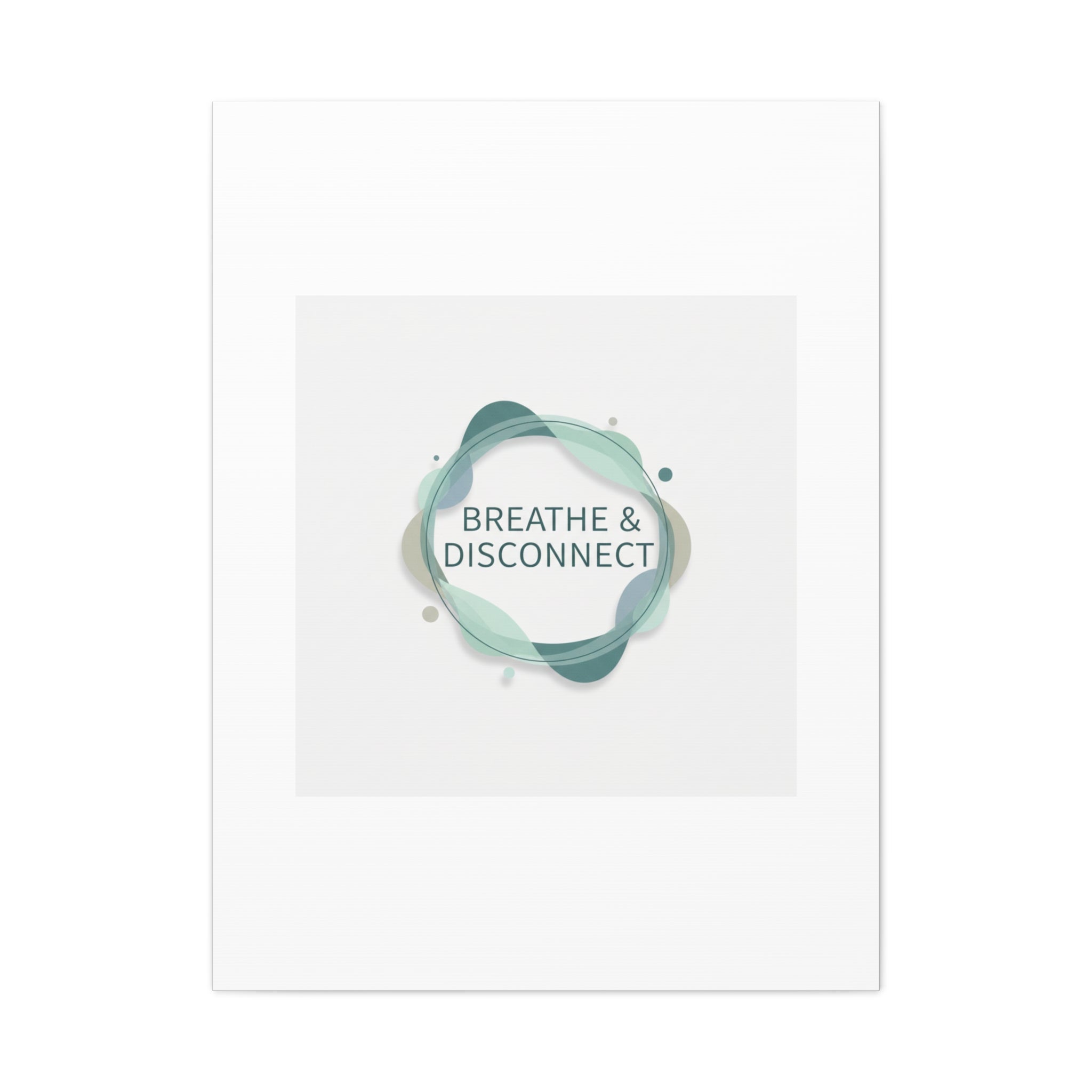 Breathe & Disconnect Canvas | Digital Detox, Mindfulness Wall Art