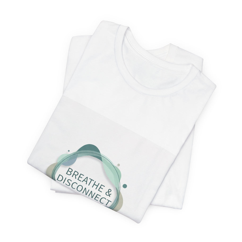Breathe & Disconnect Tee | digital detox shirt, news detox design