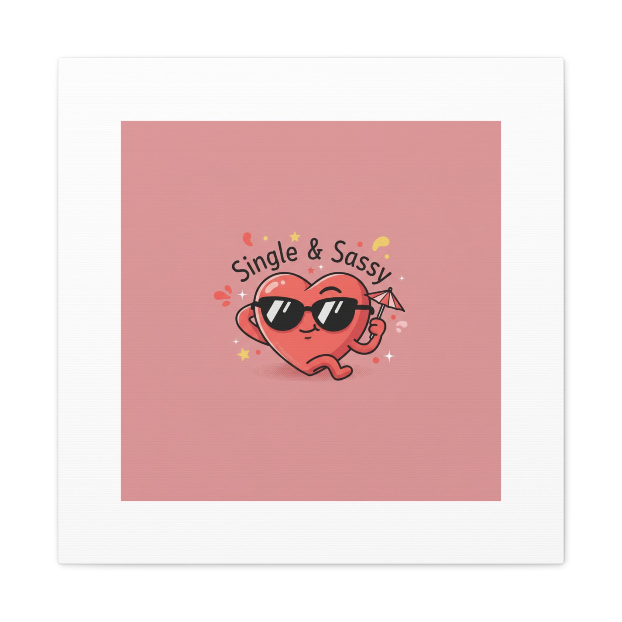 Single & Sassy Canvas | Anti Valentine, Funny Valentines Poster