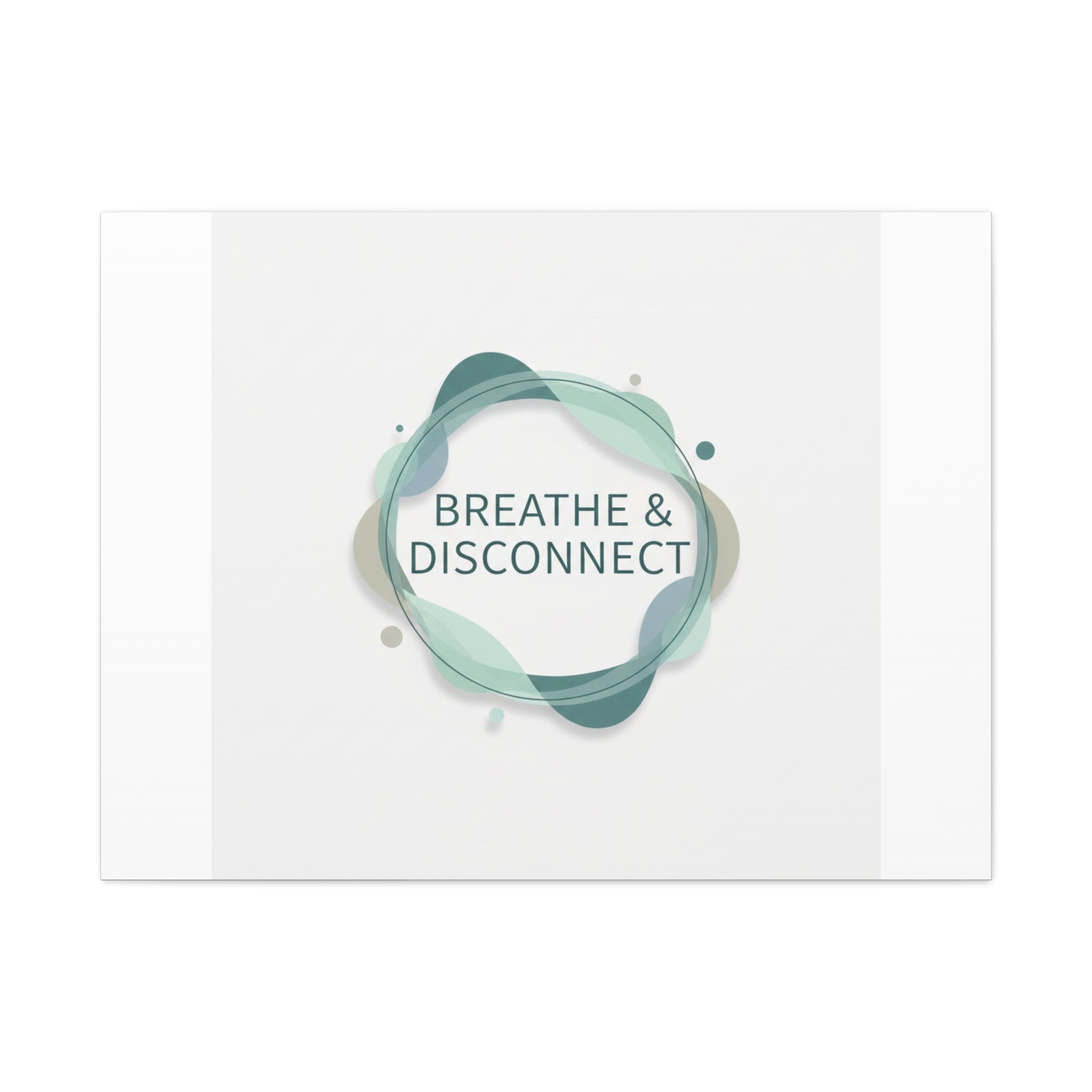 Breathe & Disconnect Canvas | Digital Detox, Mindfulness Wall Art