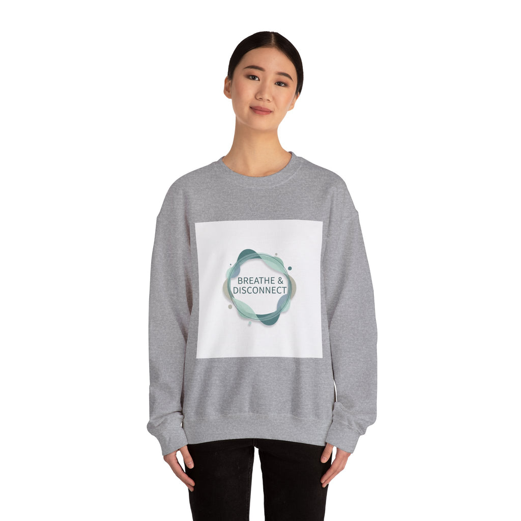 Breathe & Disconnect Sweatshirt | Digital Detox, News Detox Design