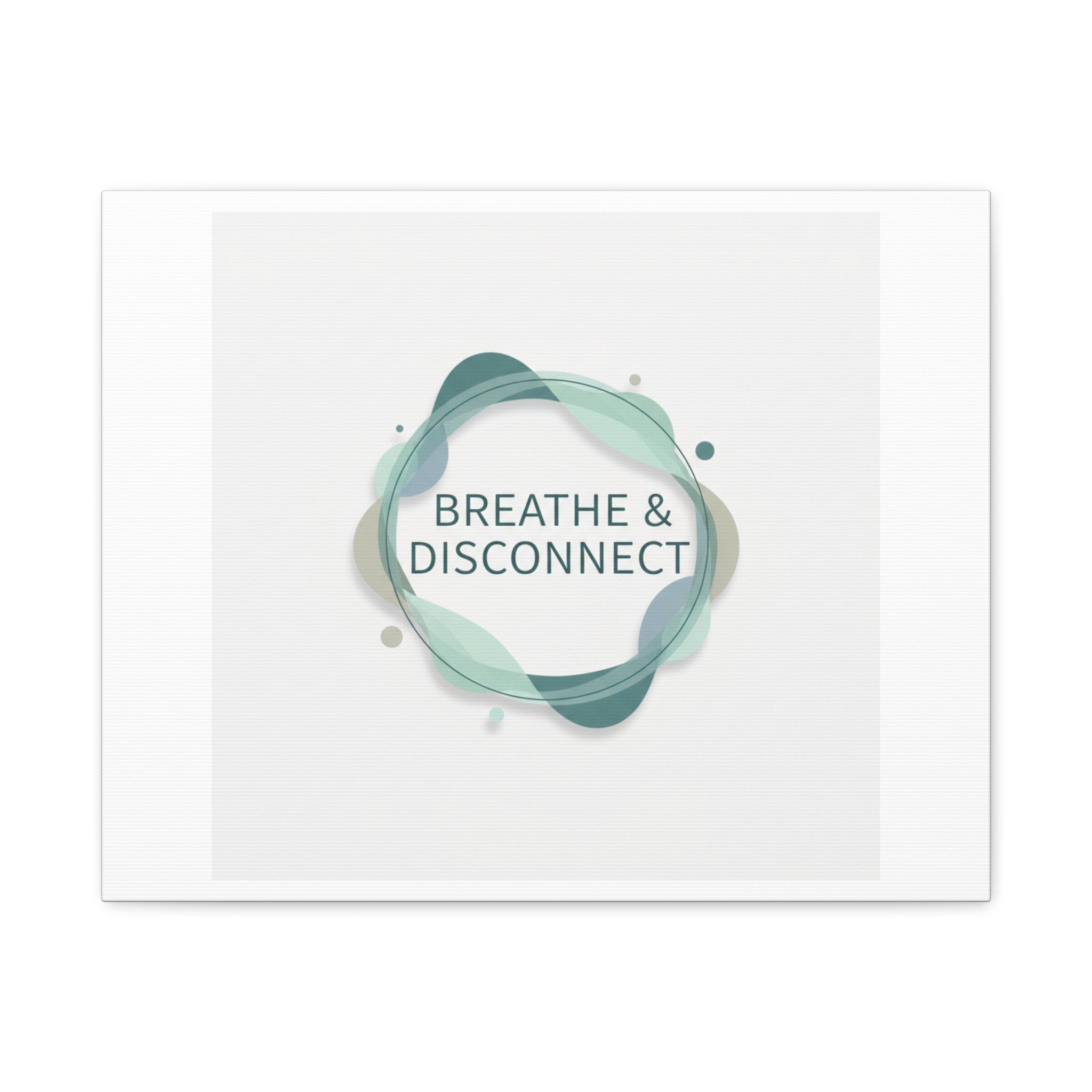Breathe & Disconnect Canvas | Digital Detox, Mindfulness Wall Art
