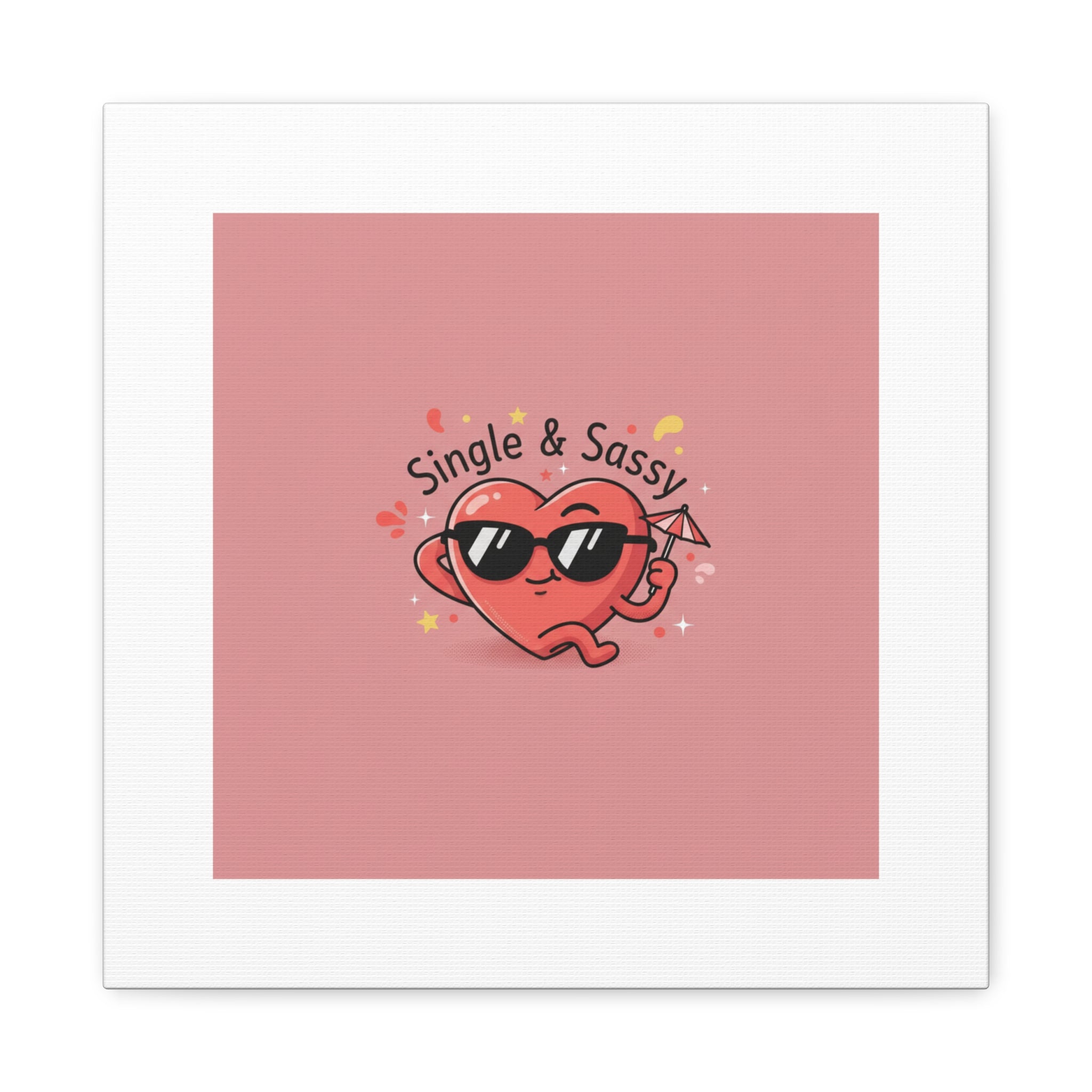 Single & Sassy Canvas | Anti Valentine, Funny Valentines Poster