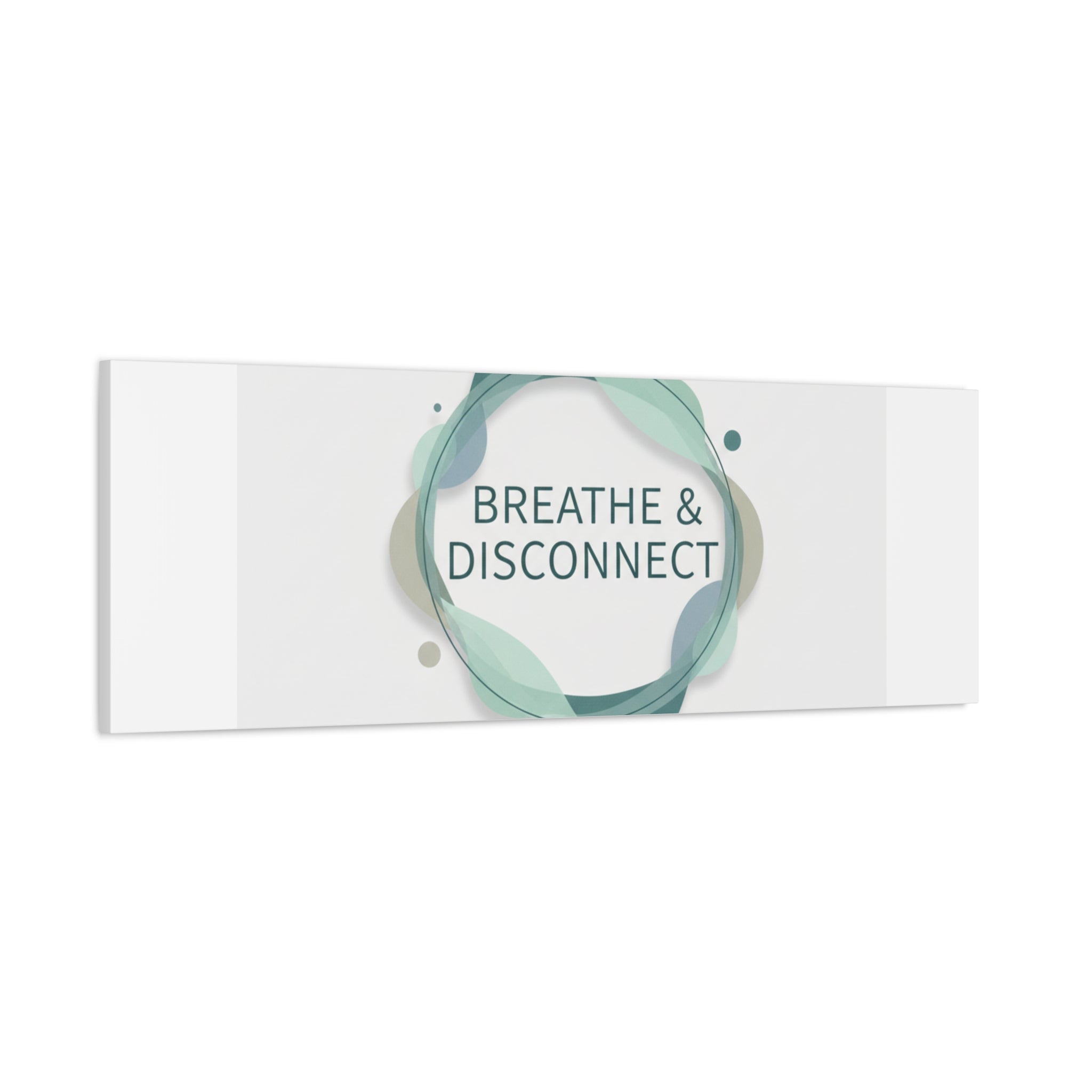 Breathe & Disconnect Canvas | Digital Detox, Mindfulness Wall Art