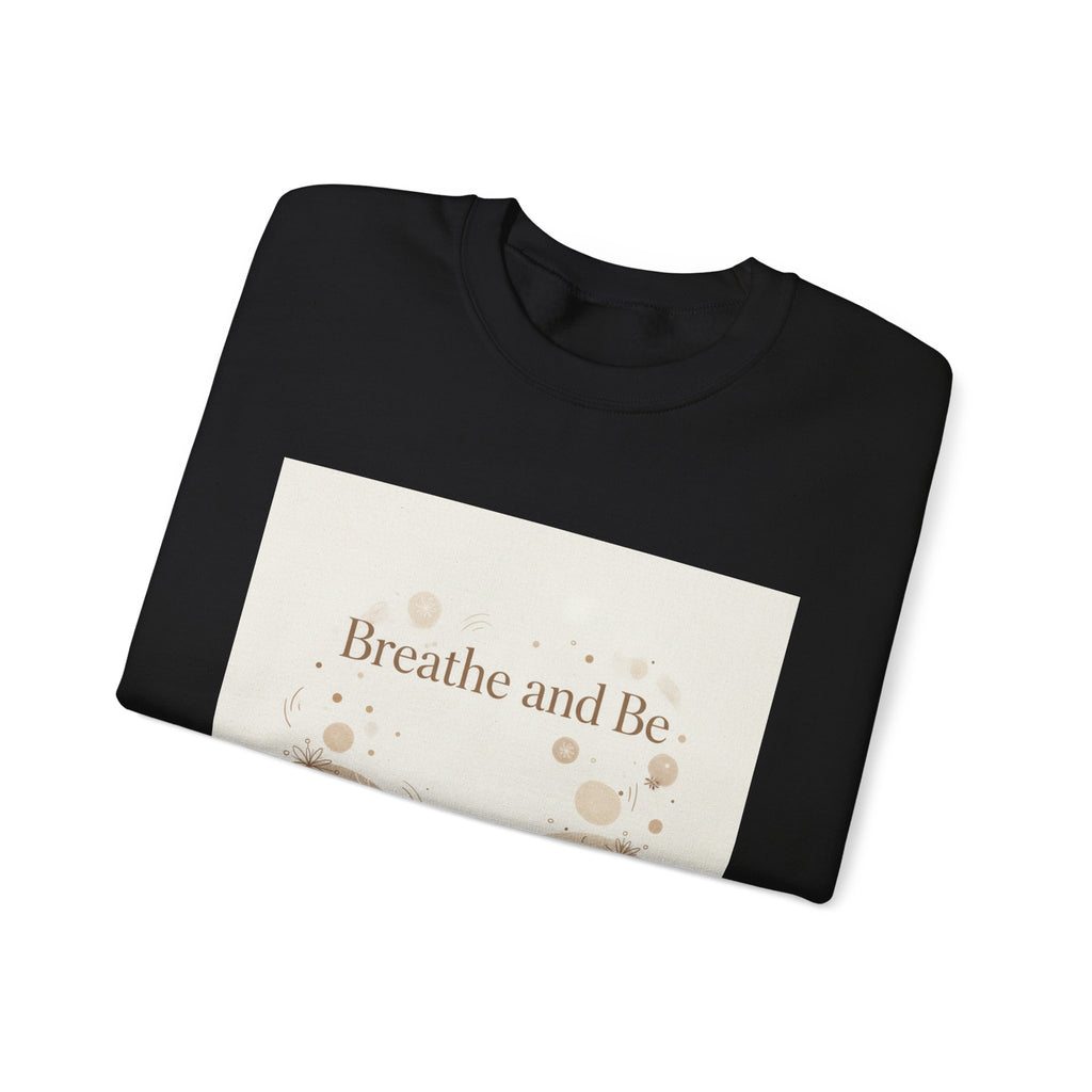 Breathe and Be Typography Sweatshirt | Cozy Winter Minimalism, slow life