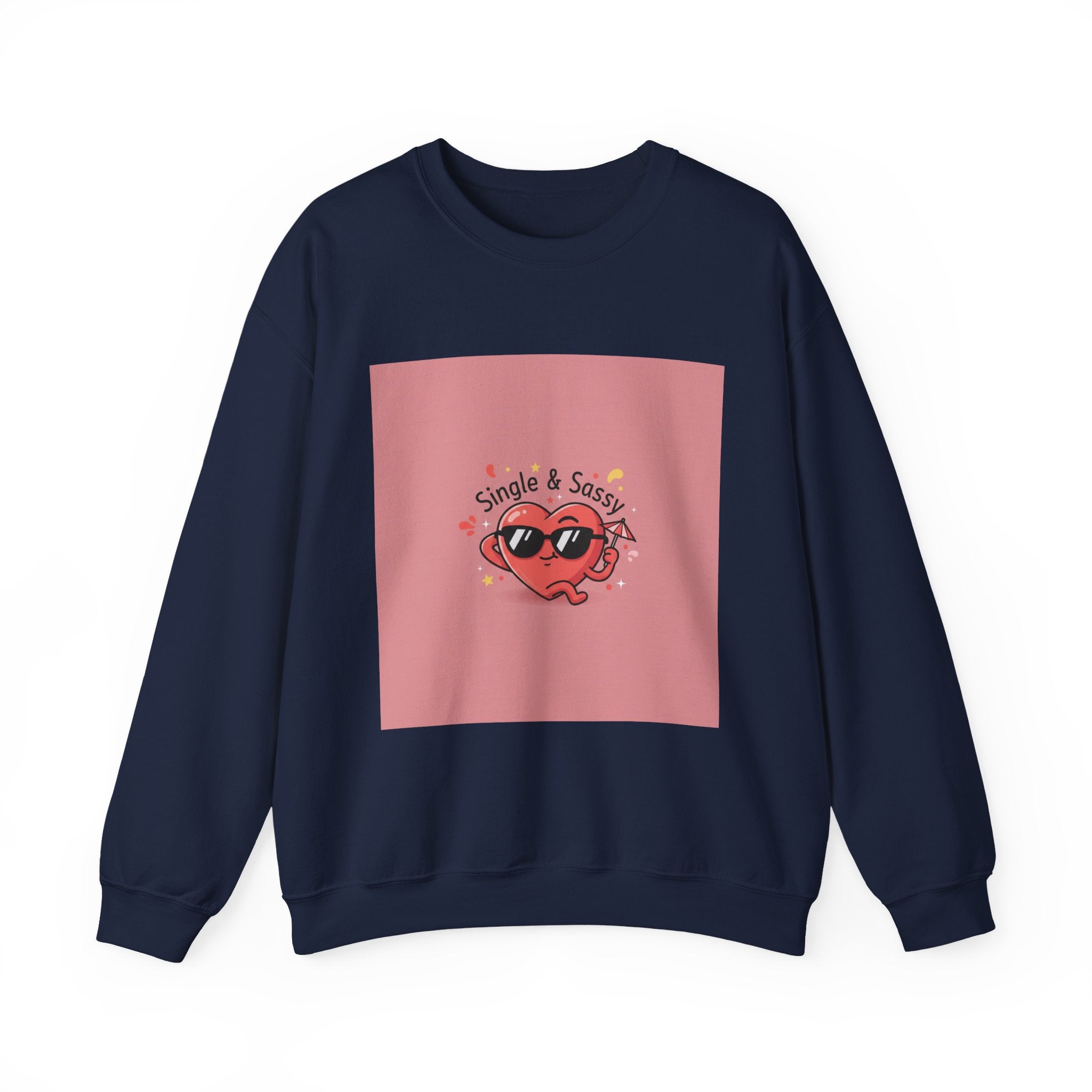 Single & Sassy Crewneck Sweatshirt | Anti Valentine, Funny Single Humor