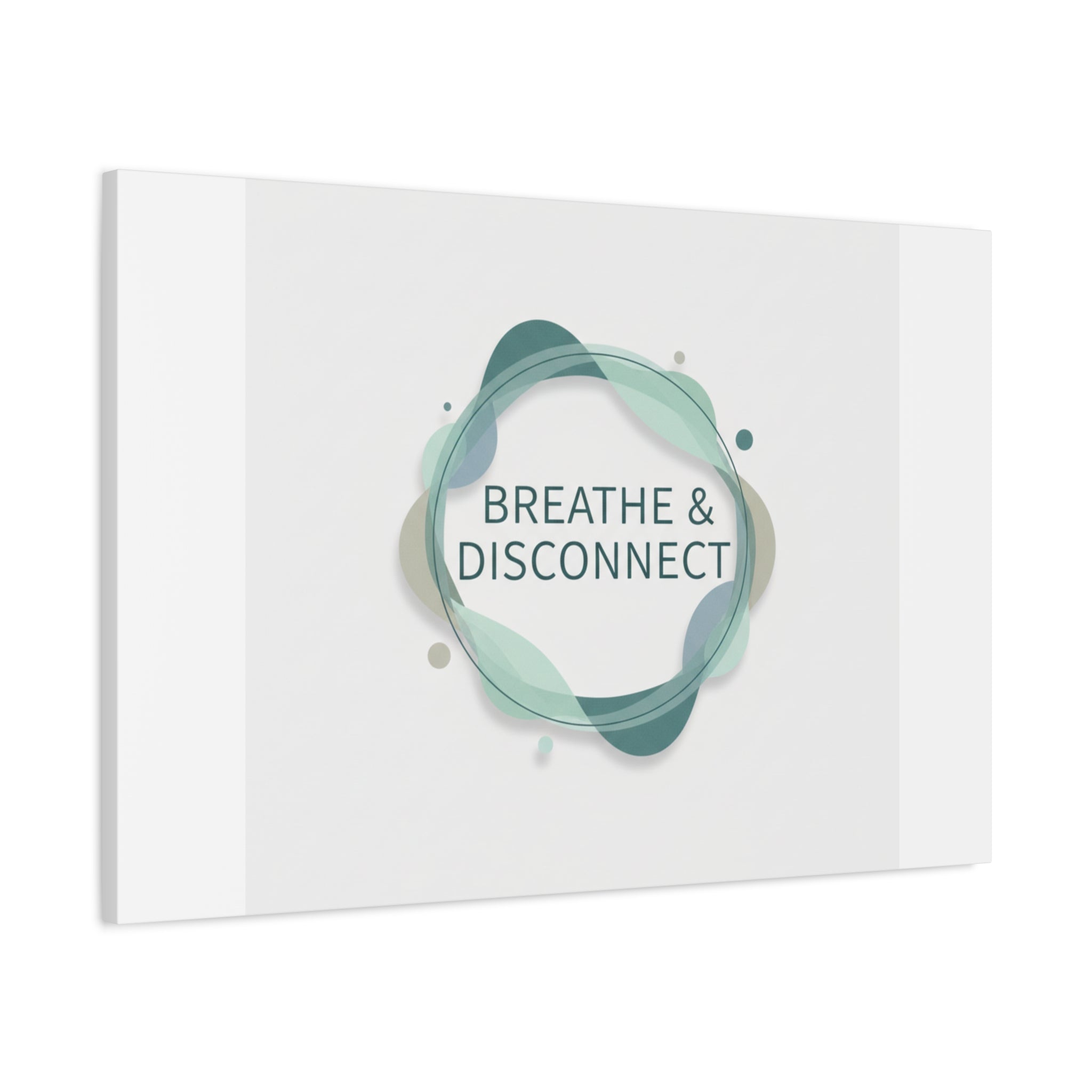 Breathe & Disconnect Canvas | Digital Detox, Mindfulness Wall Art