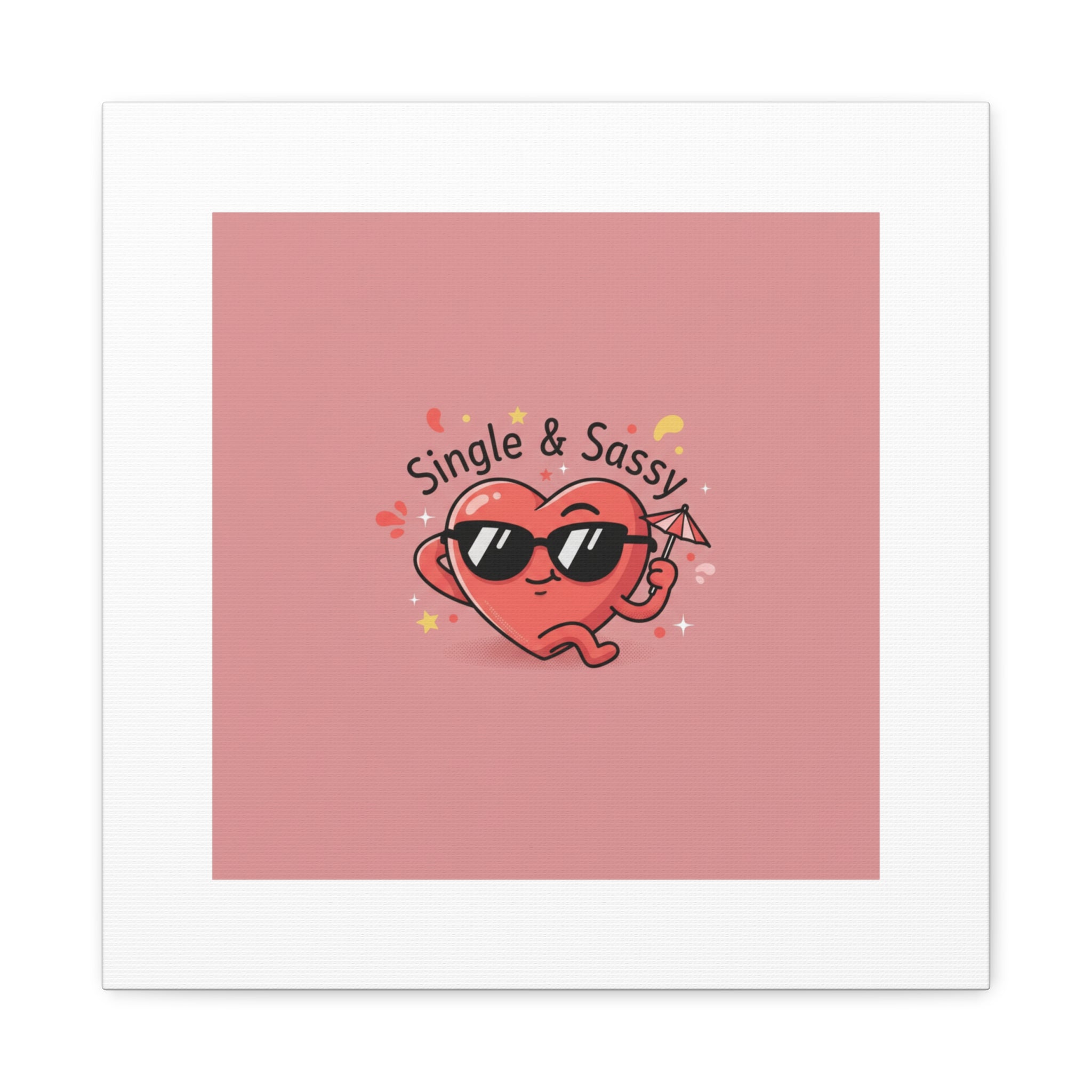 Single & Sassy Canvas | Anti Valentine, Funny Valentines Poster