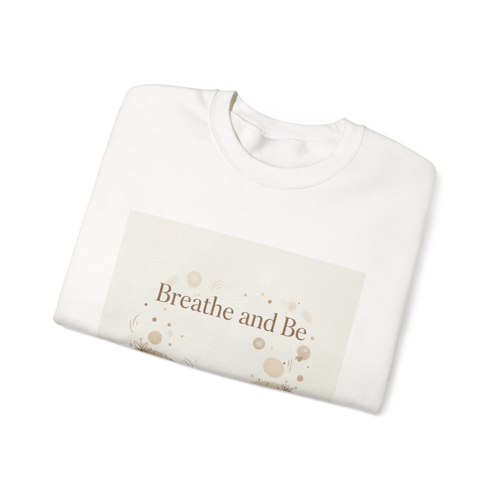 Breathe and Be Typography Sweatshirt | Cozy Winter Minimalism, slow life