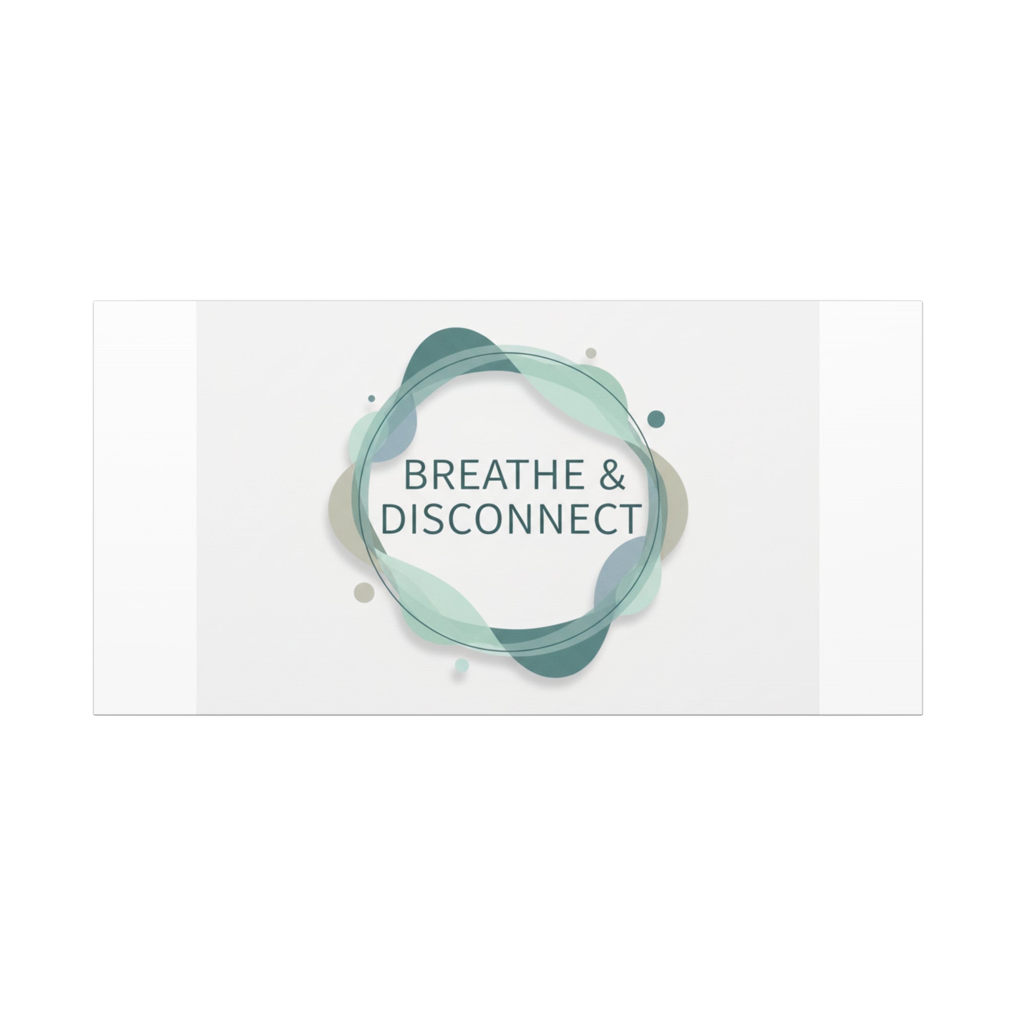 Breathe & Disconnect Canvas | Digital Detox, Mindfulness Wall Art