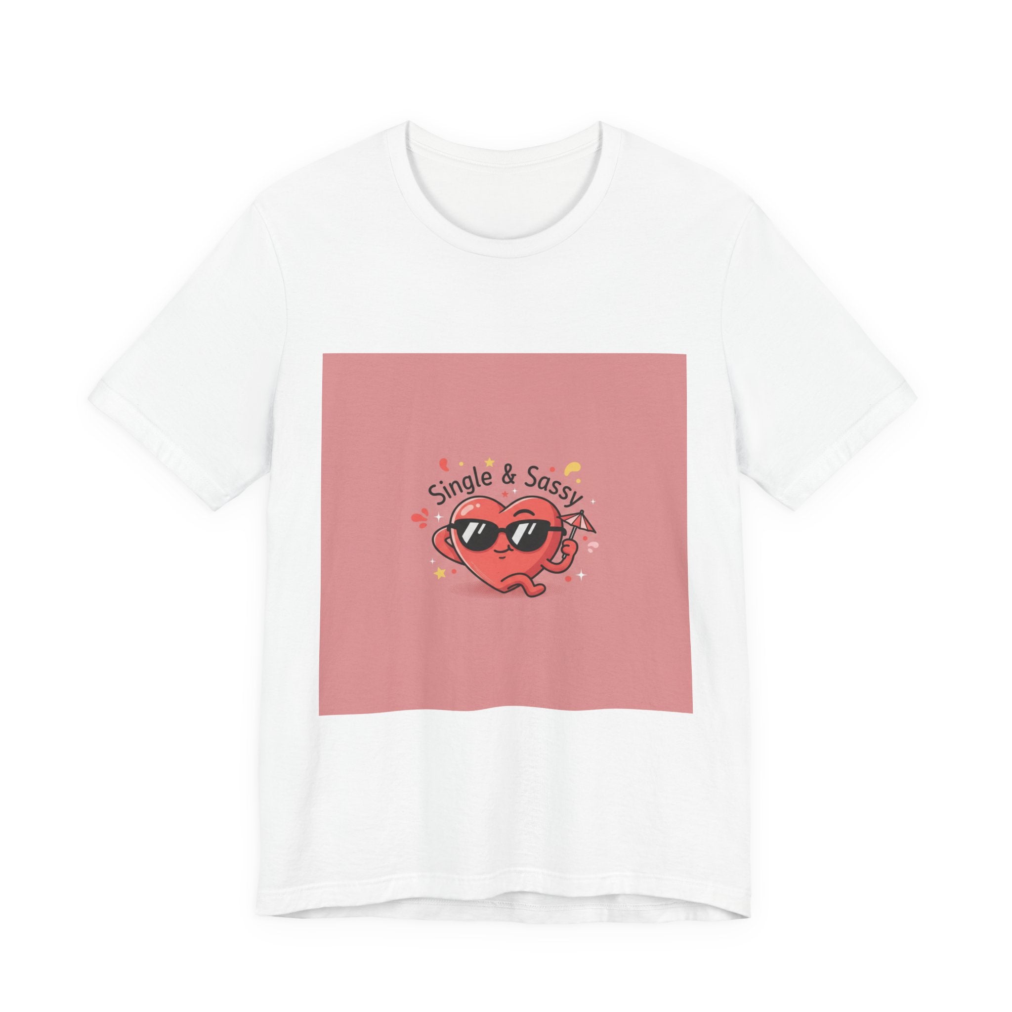 Single & Sassy Tee | Anti Valentine, Single Humor Shirt