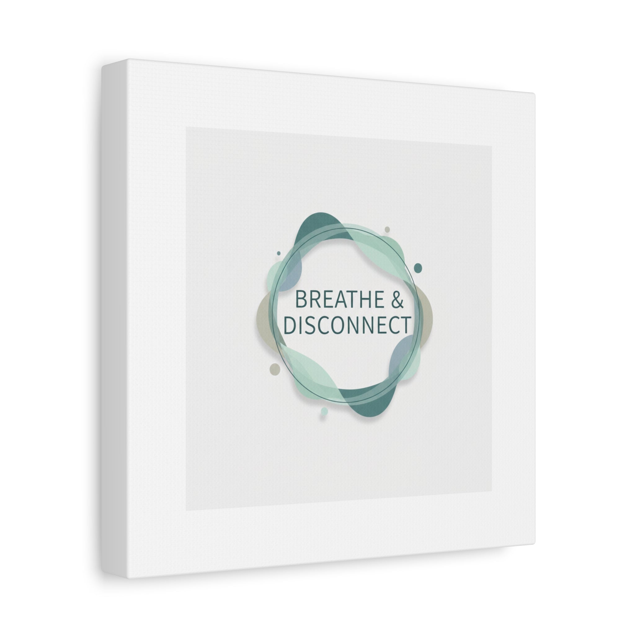 Breathe & Disconnect Canvas | Digital Detox, Mindfulness Wall Art