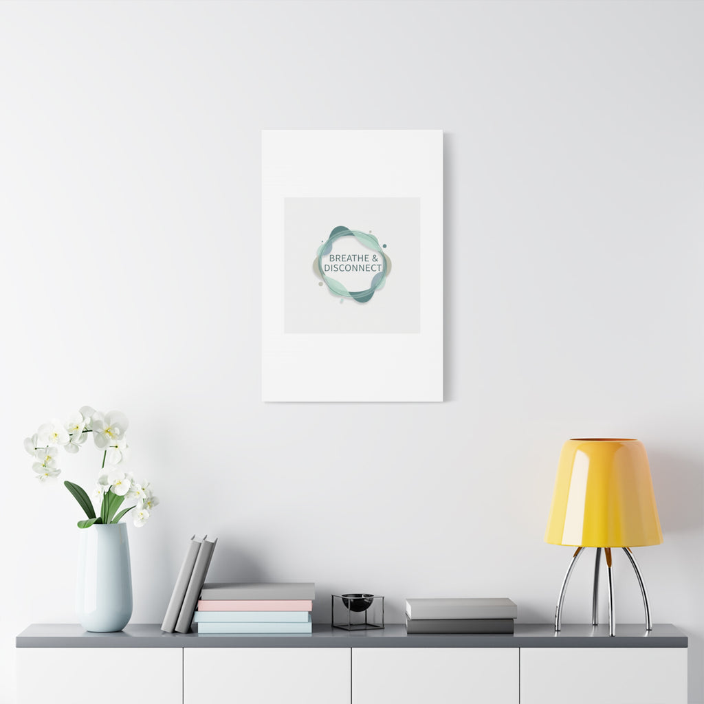 Breathe & Disconnect Canvas | Digital Detox, Mindfulness Wall Art
