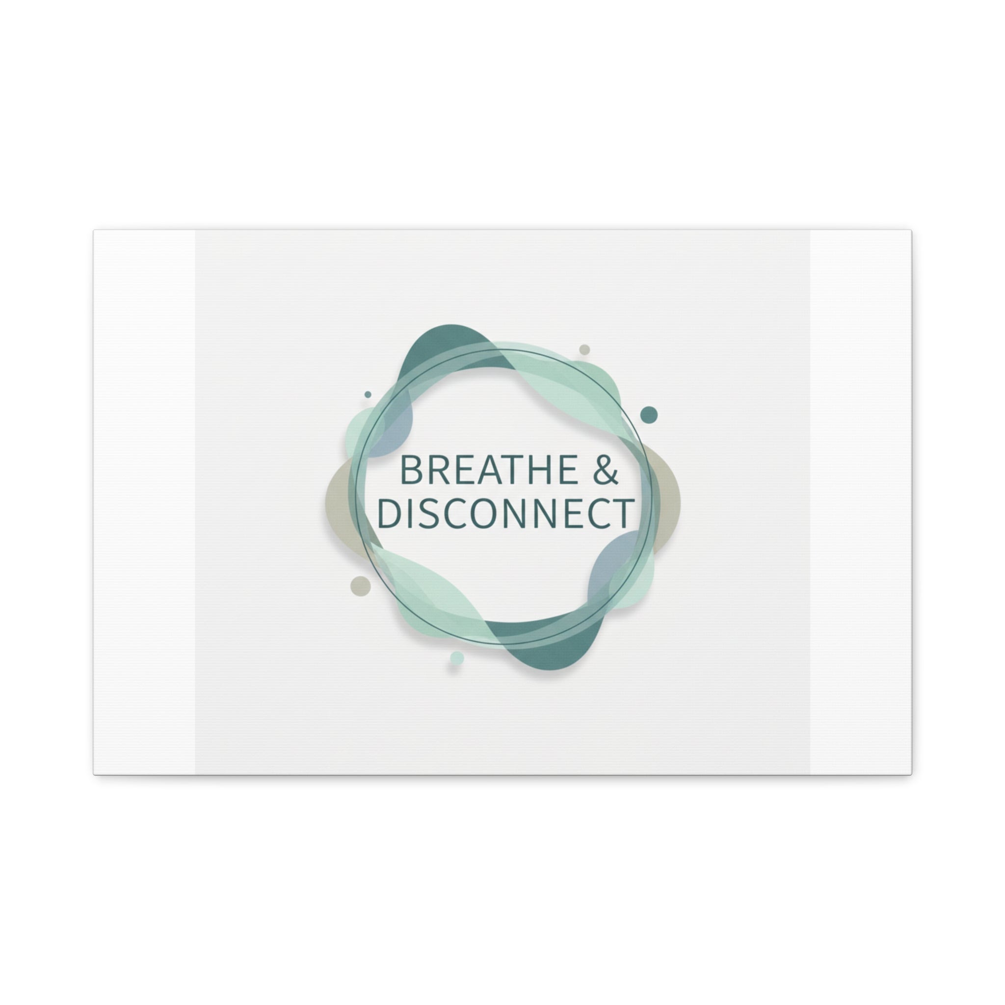 Breathe & Disconnect Canvas | Digital Detox, Mindfulness Wall Art
