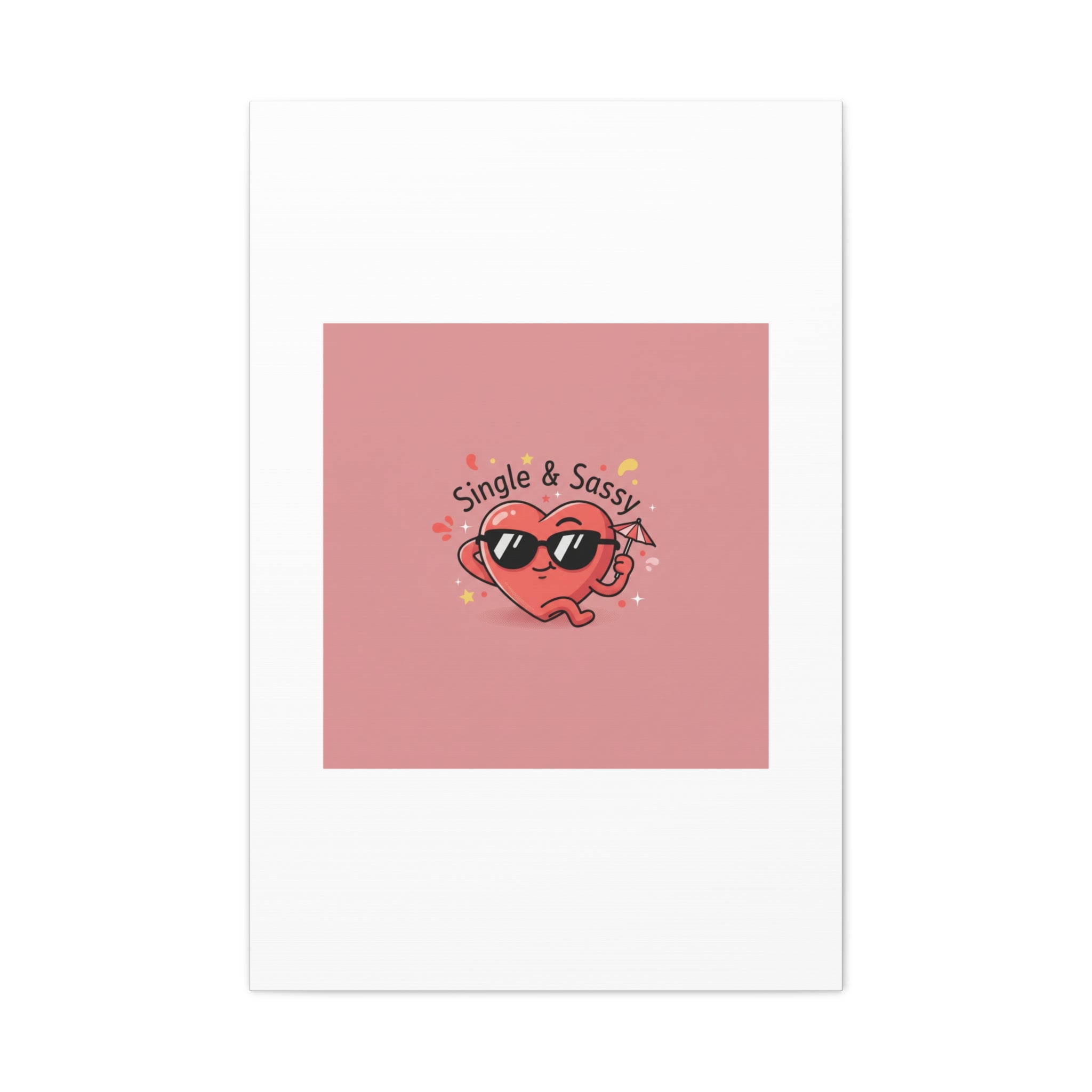 Single & Sassy Canvas | Anti Valentine, Funny Valentines Poster