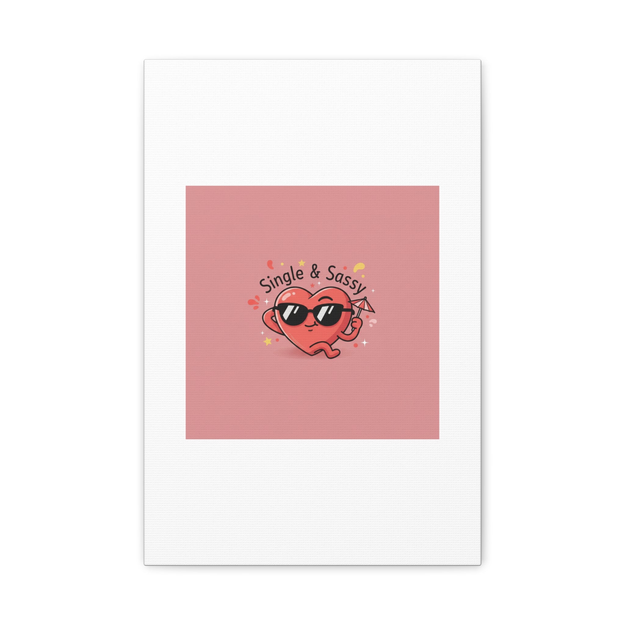 Single & Sassy Canvas | Anti Valentine, Funny Valentines Poster