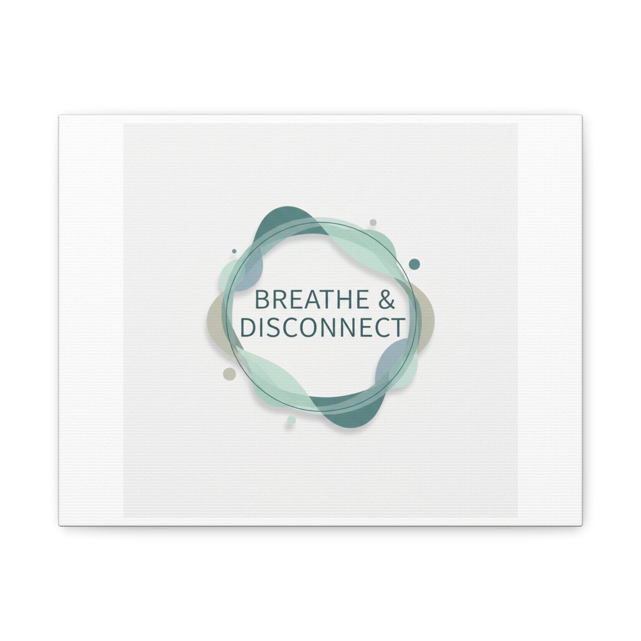 Breathe & Disconnect Canvas | Digital Detox, Mindfulness Wall Art