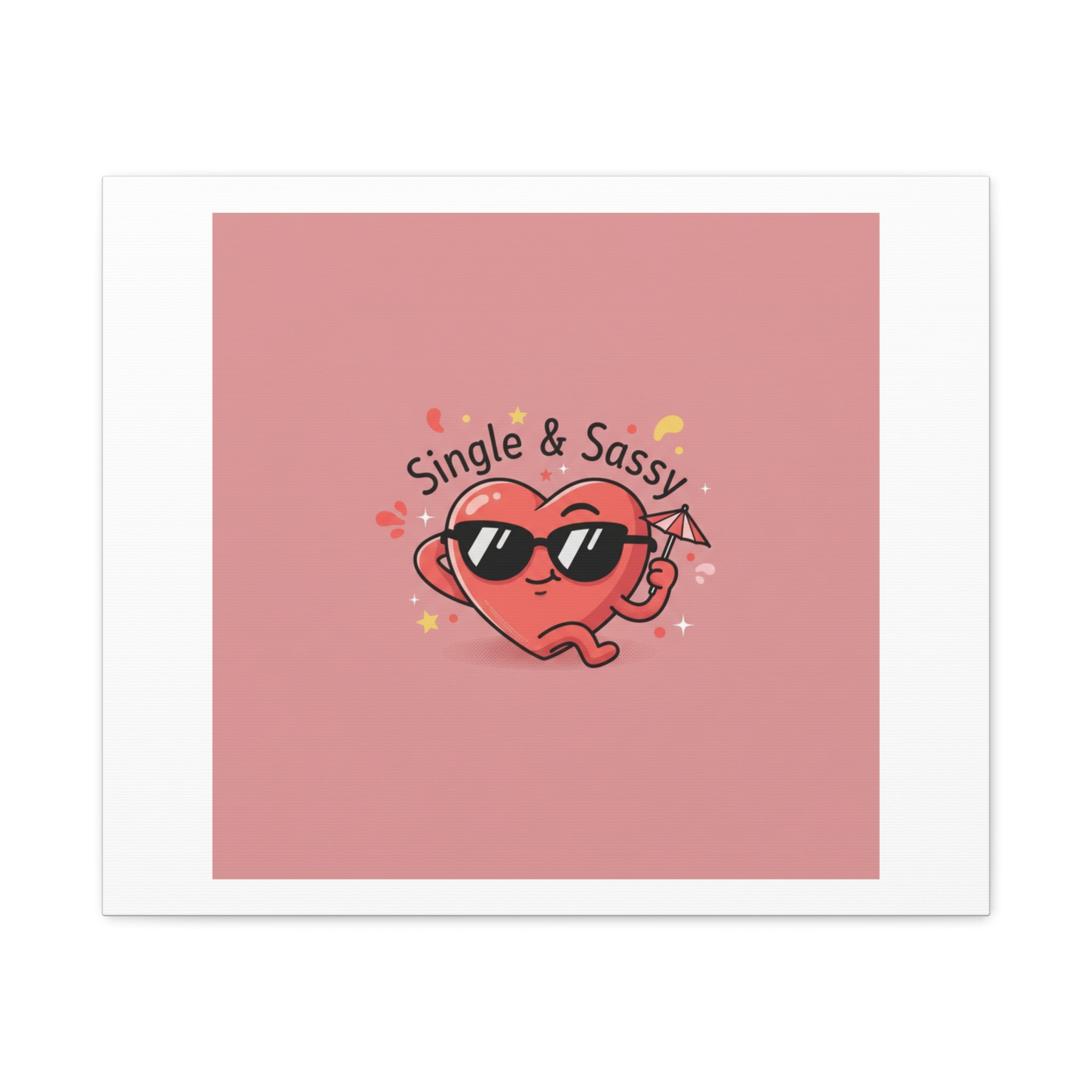 Single & Sassy Canvas | Anti Valentine, Funny Valentines Poster