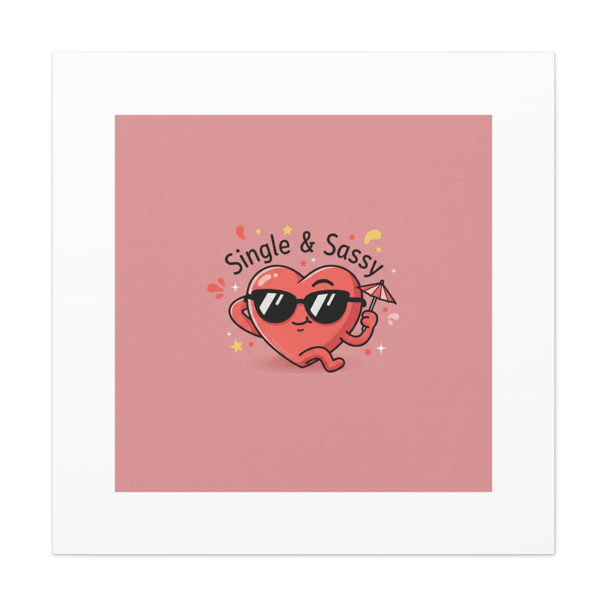 Single & Sassy Canvas | Anti Valentine, Funny Valentines Poster
