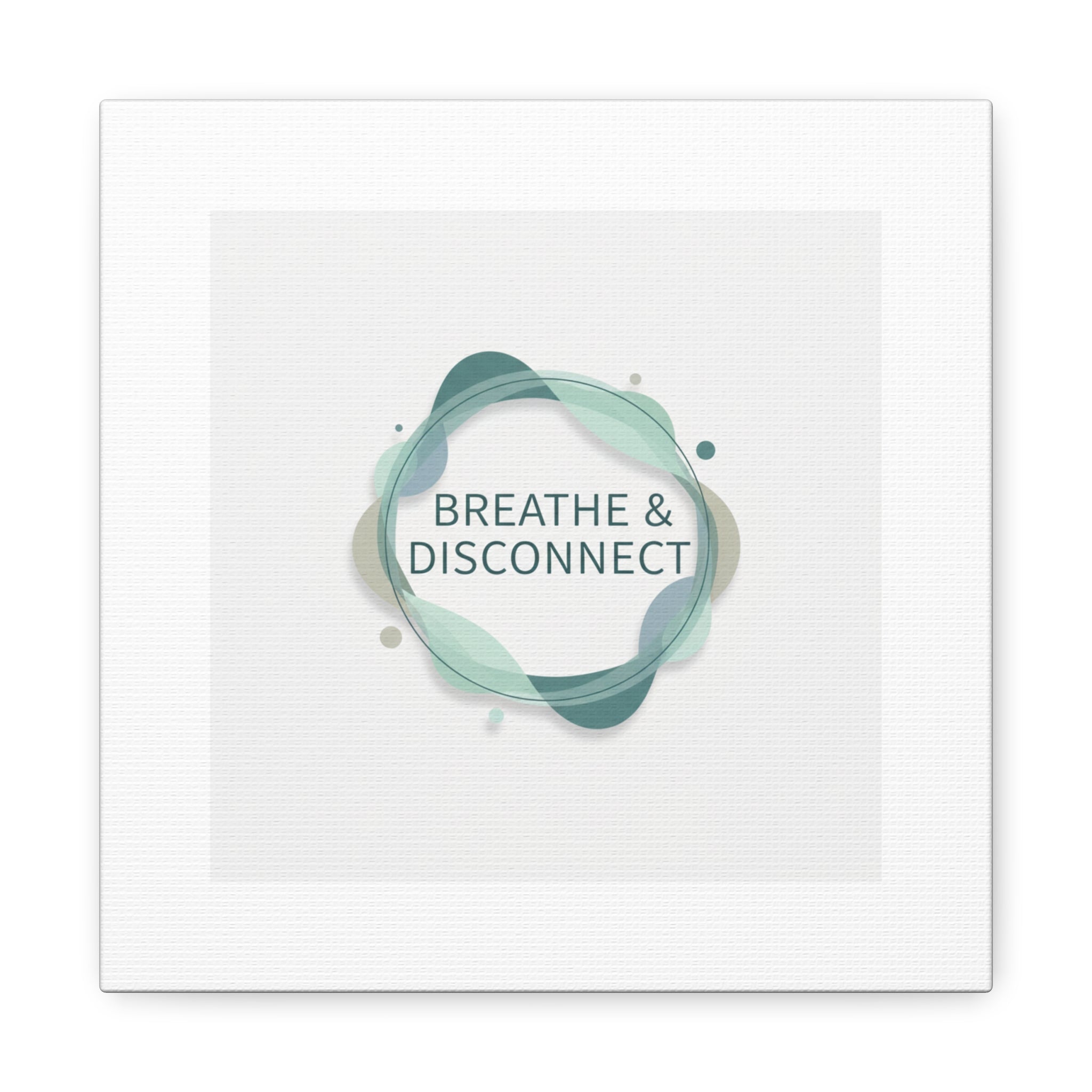 Breathe & Disconnect Canvas | Digital Detox, Mindfulness Wall Art