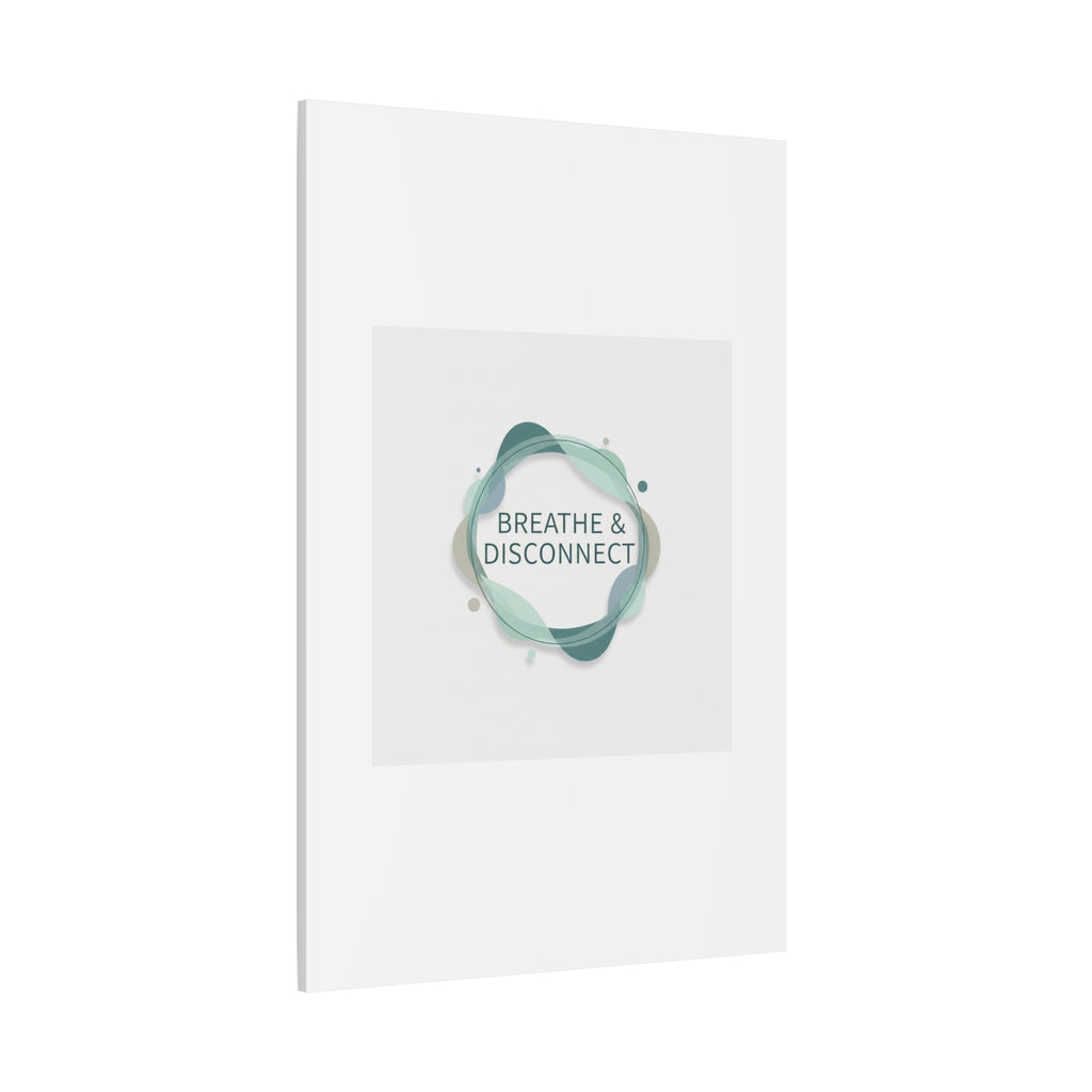 Breathe & Disconnect Canvas | Digital Detox, Mindfulness Wall Art
