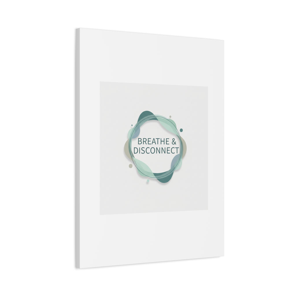 Breathe & Disconnect Canvas | Digital Detox, Mindfulness Wall Art