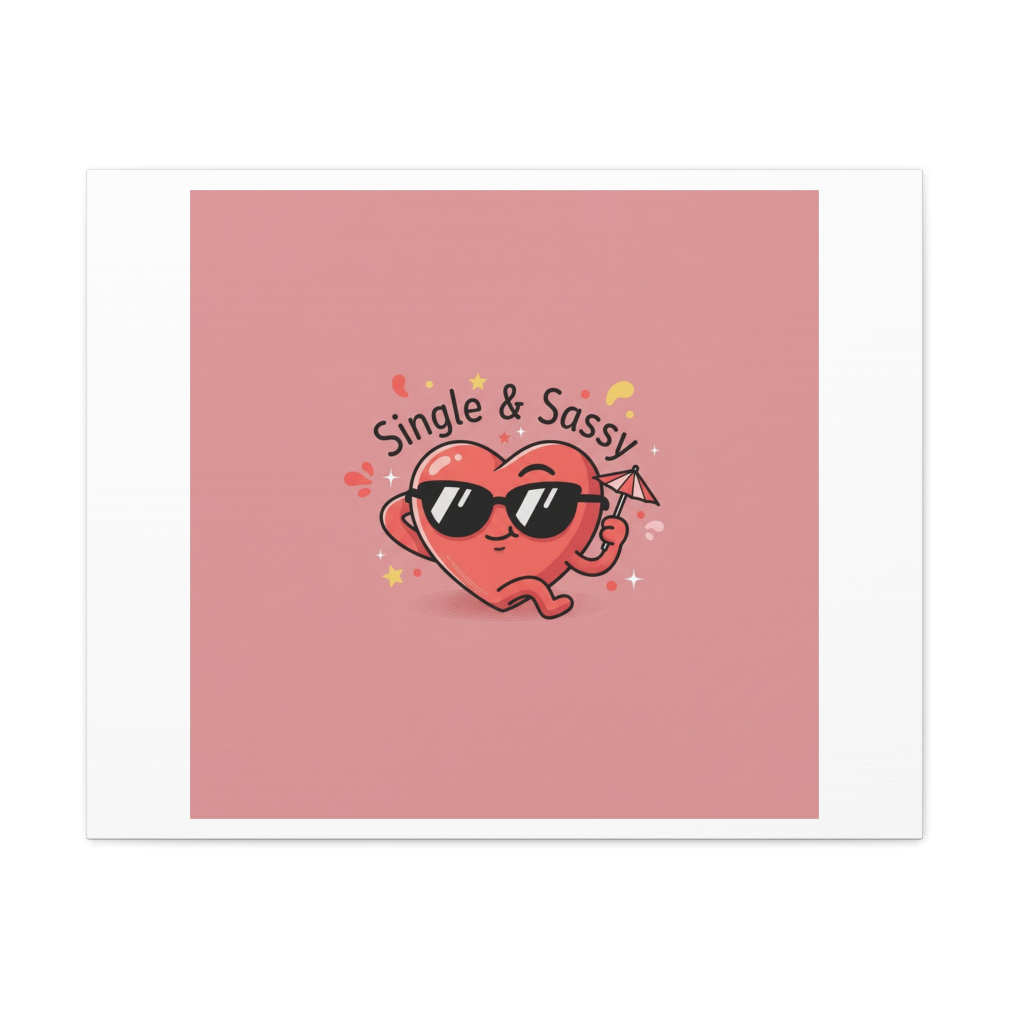 Single & Sassy Canvas | Anti Valentine, Funny Valentines Poster