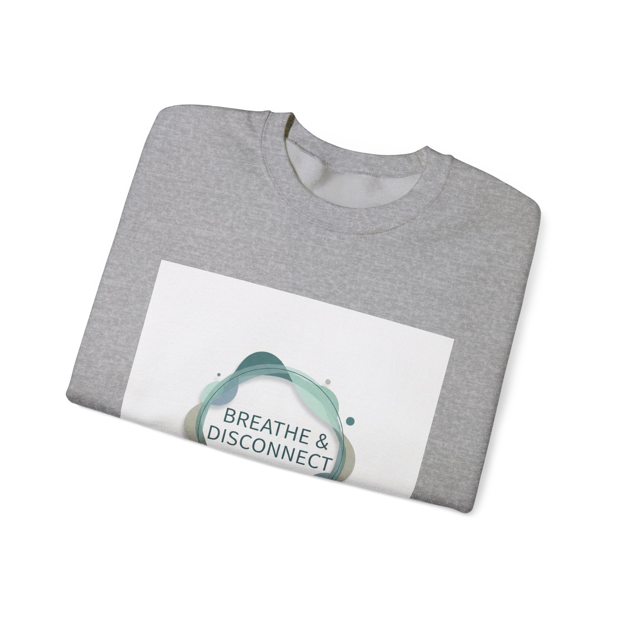 Breathe & Disconnect Sweatshirt | Digital Detox, News Detox Design