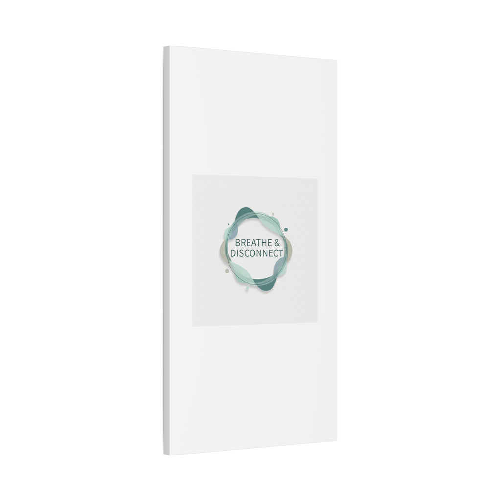 Breathe & Disconnect Canvas | Digital Detox, Mindfulness Wall Art