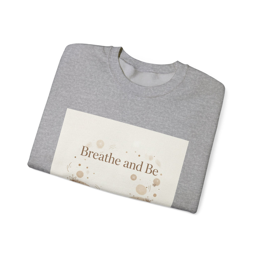 Breathe and Be Typography Sweatshirt | Cozy Winter Minimalism, slow life
