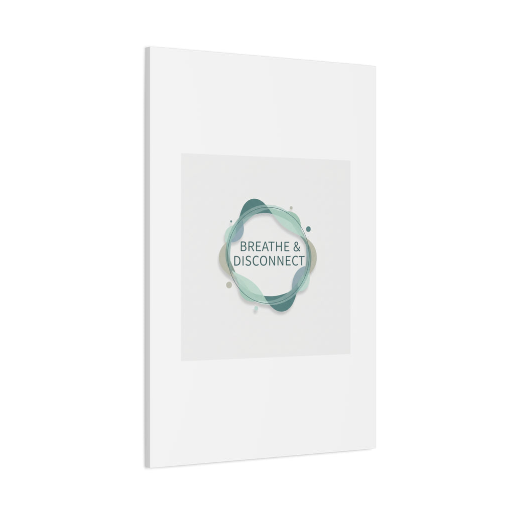 Breathe & Disconnect Canvas | Digital Detox, Mindfulness Wall Art