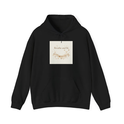 Breathe and Be Hoodie | Cozy Winter Minimalism, soft life sweatshirt