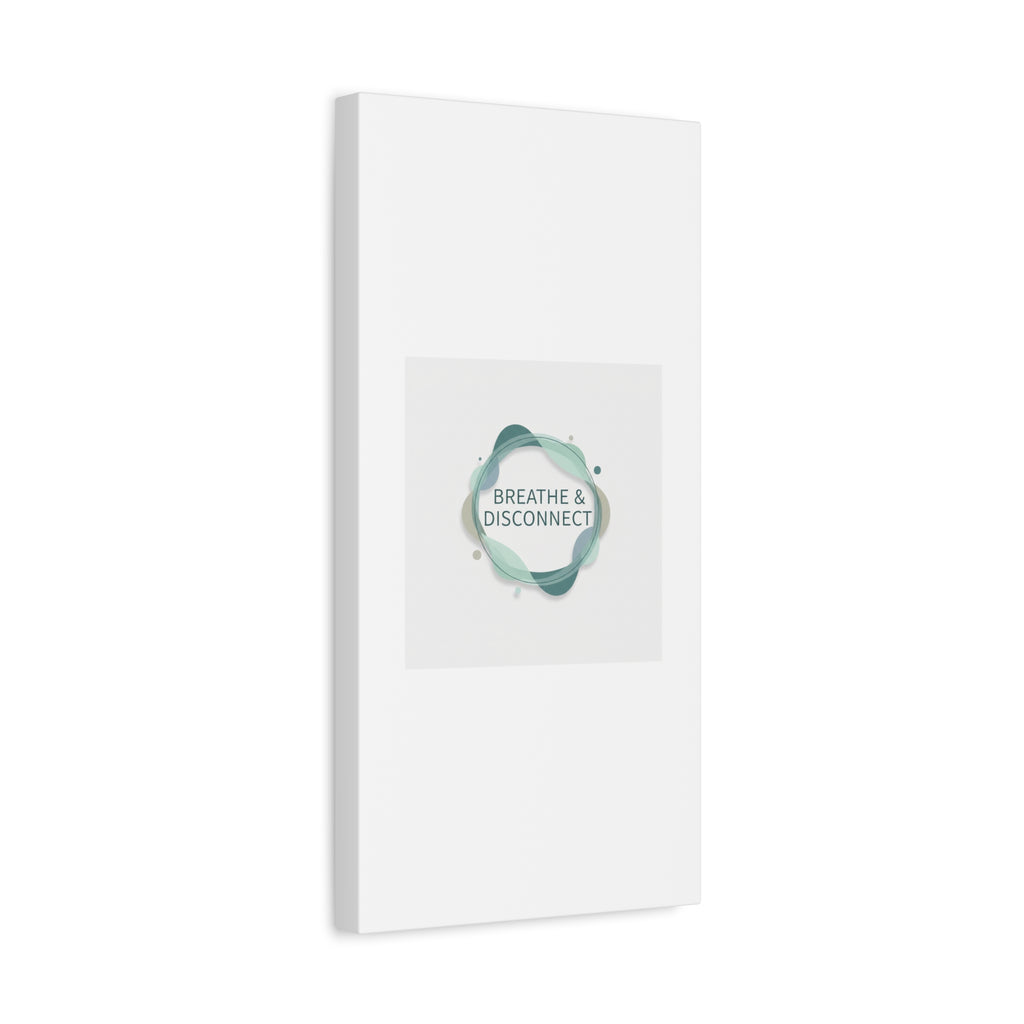 Breathe & Disconnect Canvas | Digital Detox, Mindfulness Wall Art