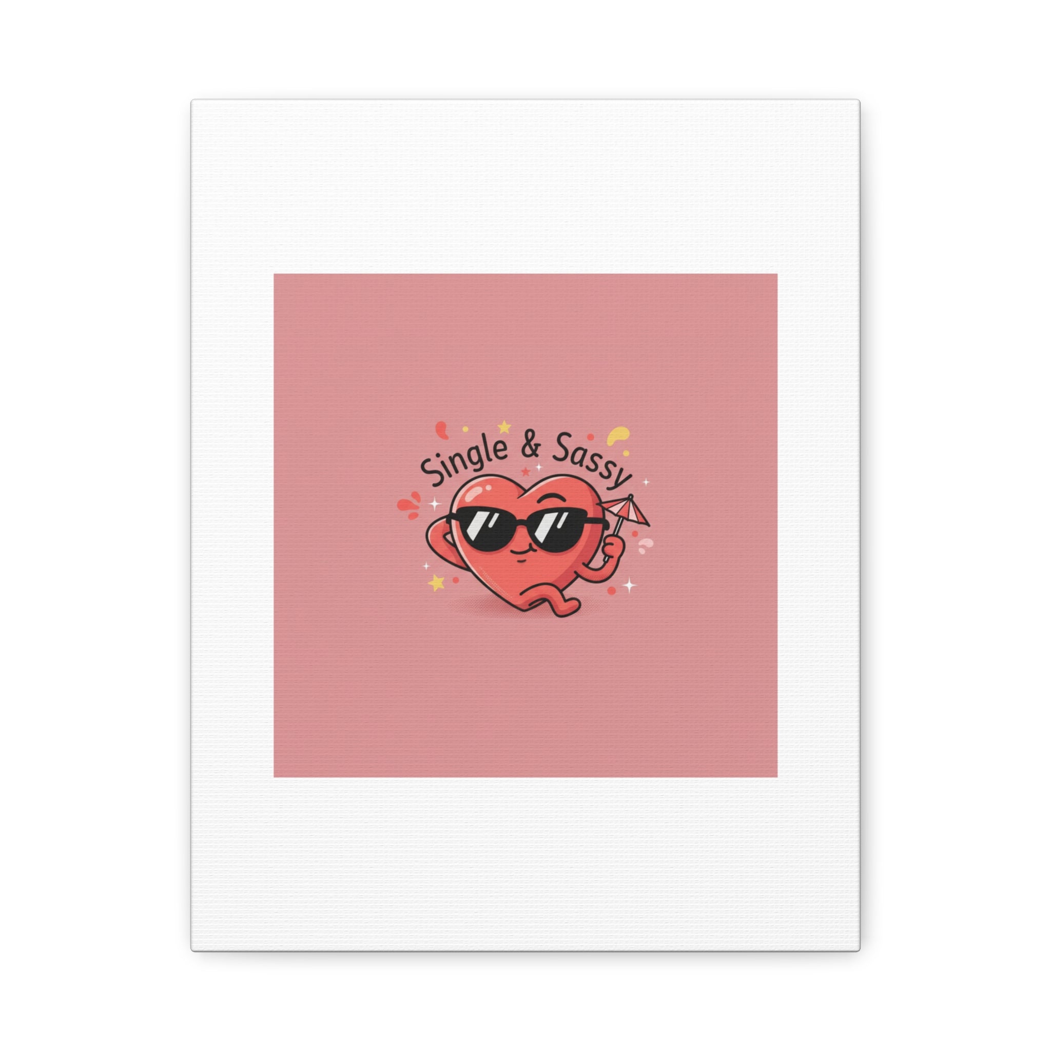 Single & Sassy Canvas | Anti Valentine, Funny Valentines Poster