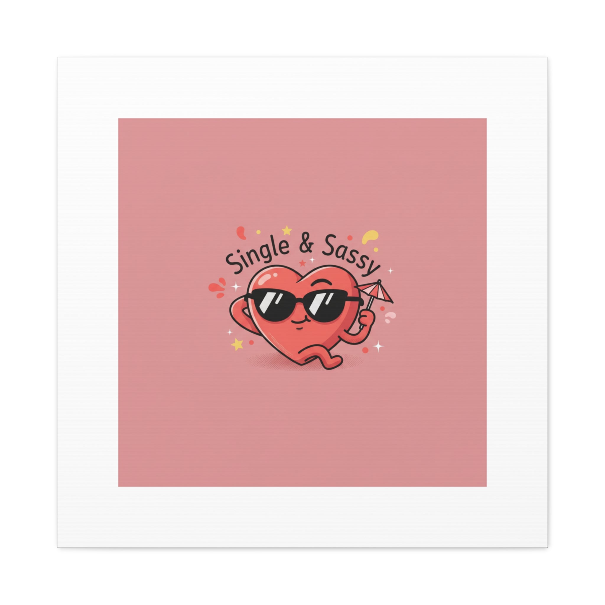 Single & Sassy Canvas | Anti Valentine, Funny Valentines Poster