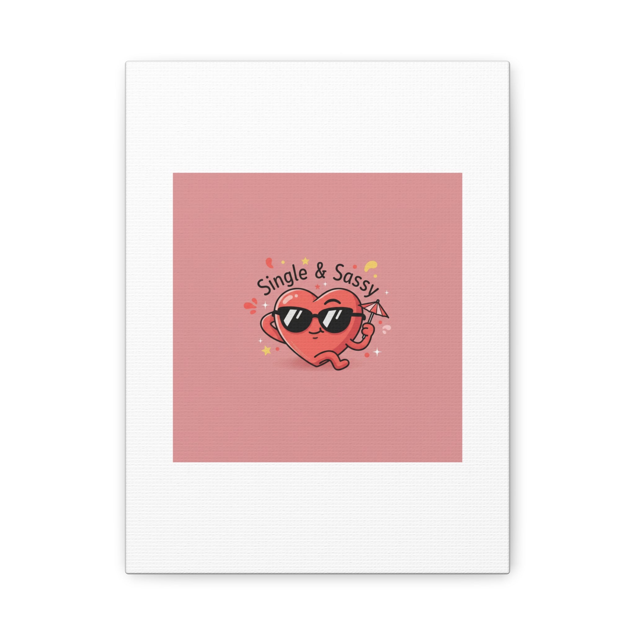 Single & Sassy Canvas | Anti Valentine, Funny Valentines Poster