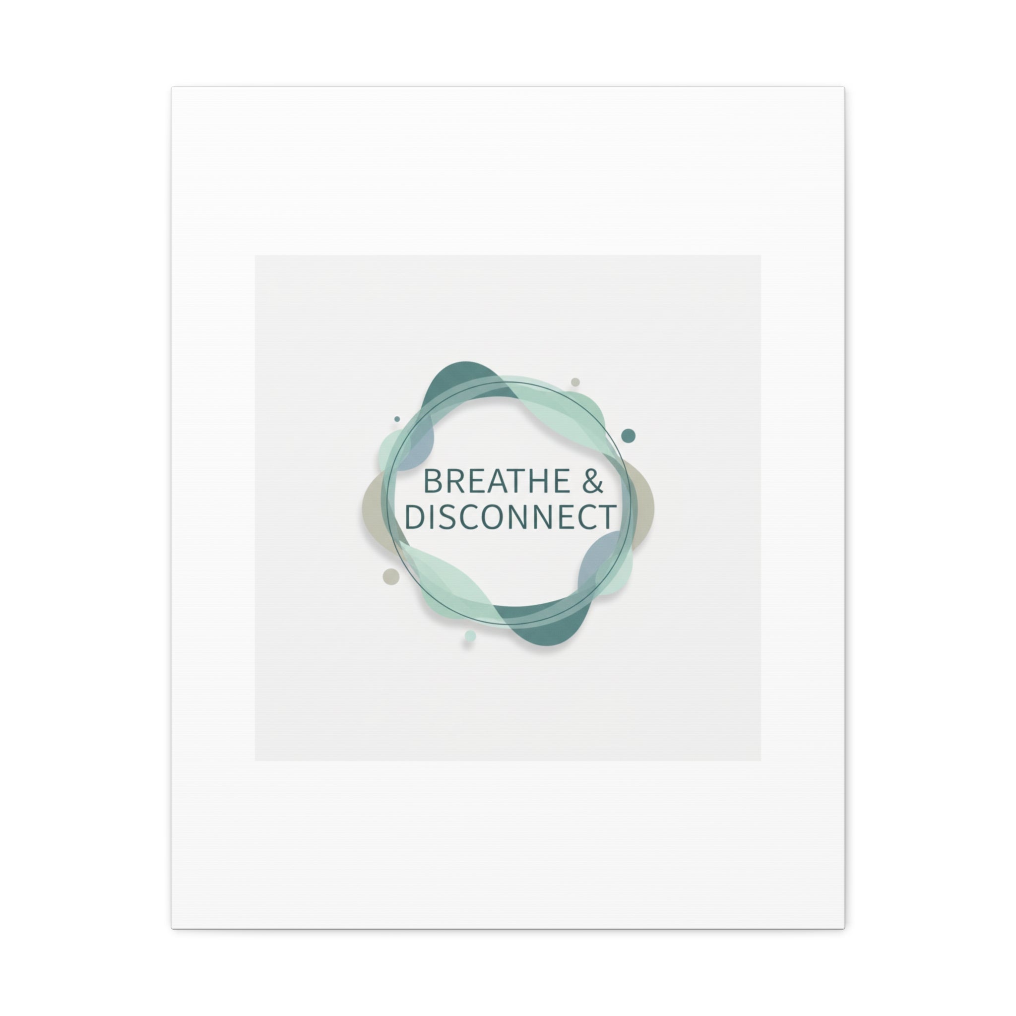 Breathe & Disconnect Canvas | Digital Detox, Mindfulness Wall Art