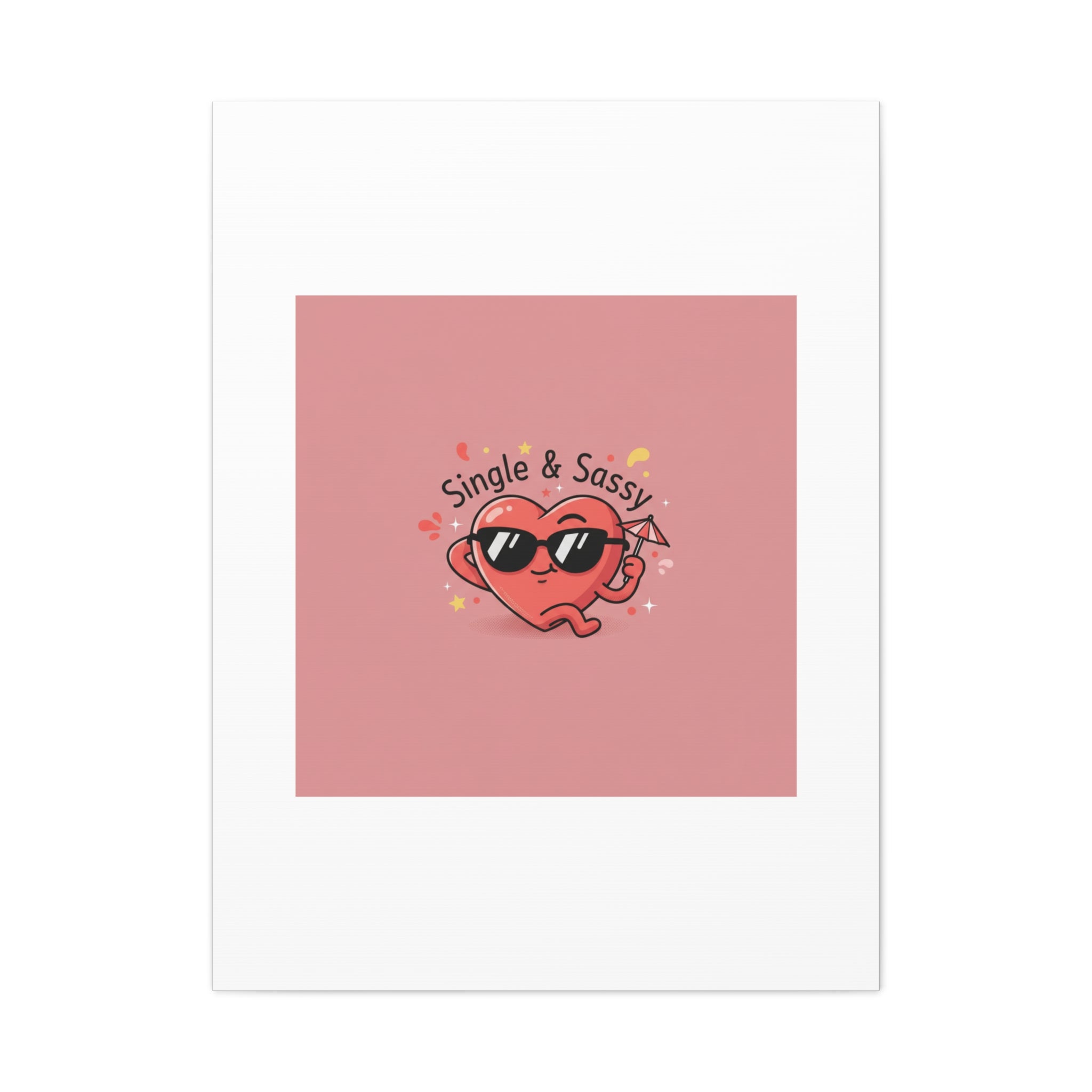 Single & Sassy Canvas | Anti Valentine, Funny Valentines Poster