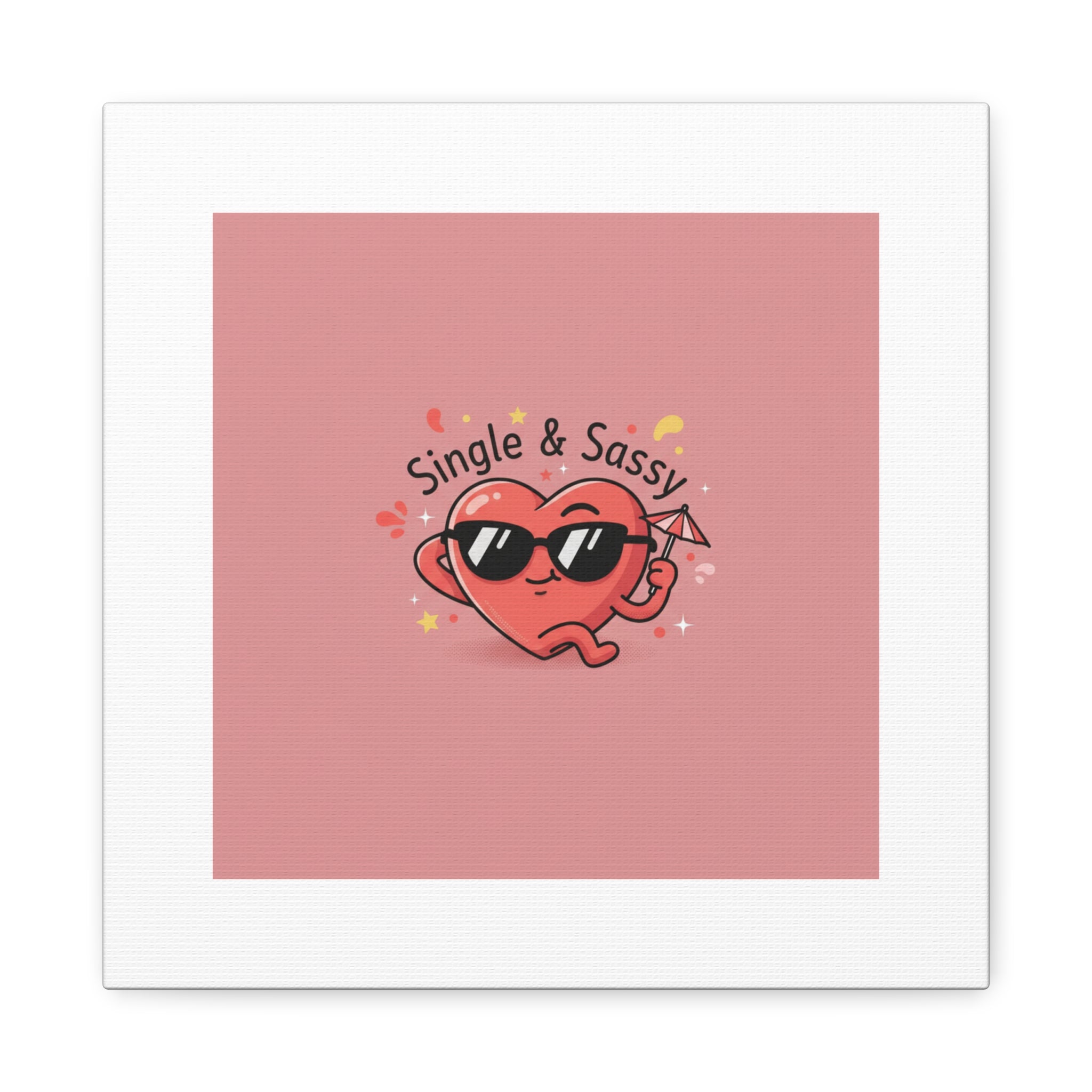 Single & Sassy Canvas | Anti Valentine, Funny Valentines Poster