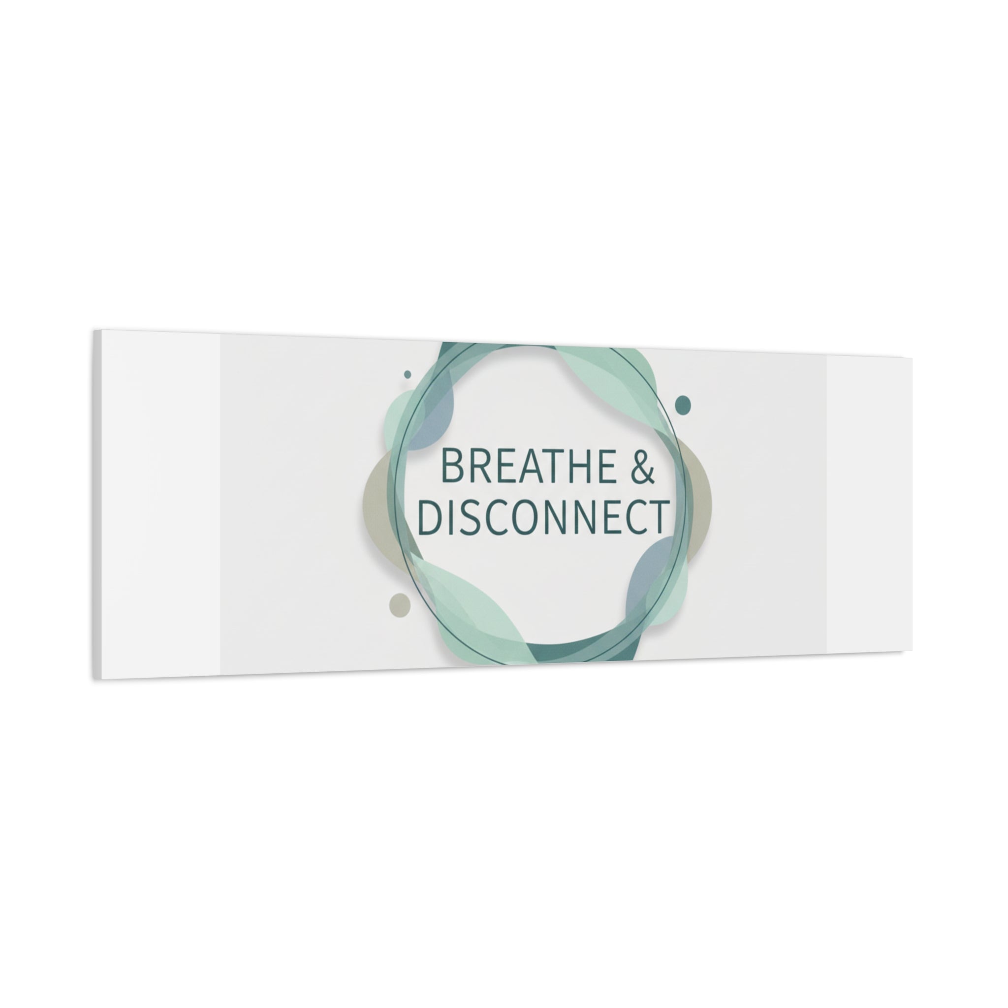 Breathe & Disconnect Canvas | Digital Detox, Mindfulness Wall Art