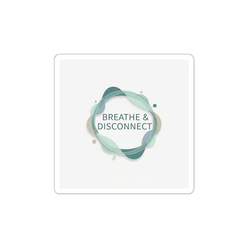 Breathe & Disconnect Sticker | Digital Detox, News Detox Reminder