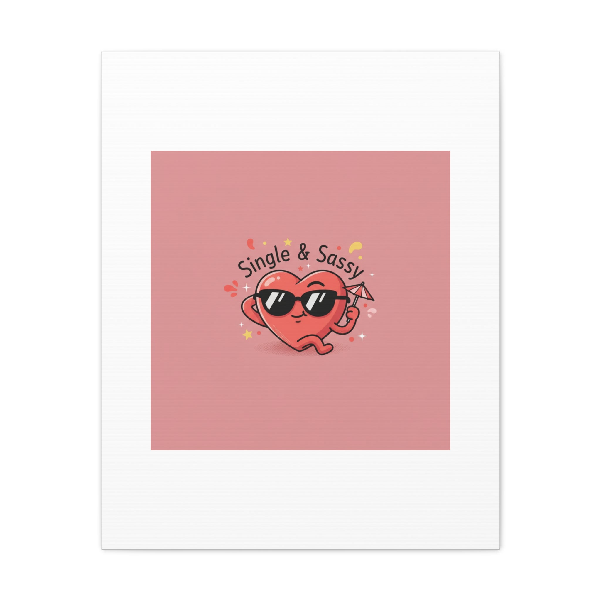 Single & Sassy Canvas | Anti Valentine, Funny Valentines Poster