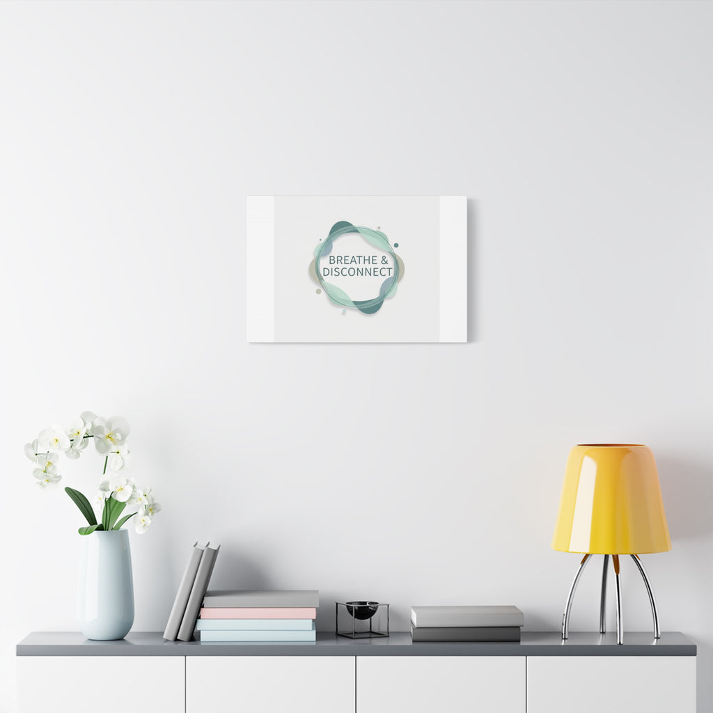 Breathe & Disconnect Canvas | Digital Detox, Mindfulness Wall Art